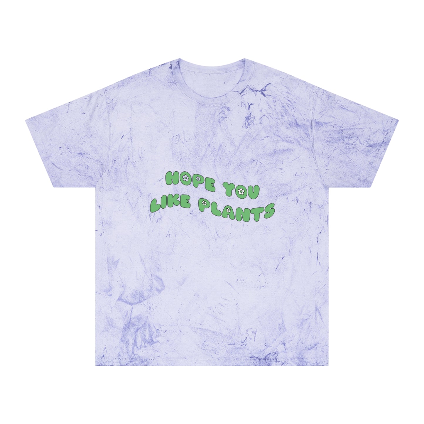 Hope You Like Plants Color Blast T-Shirt