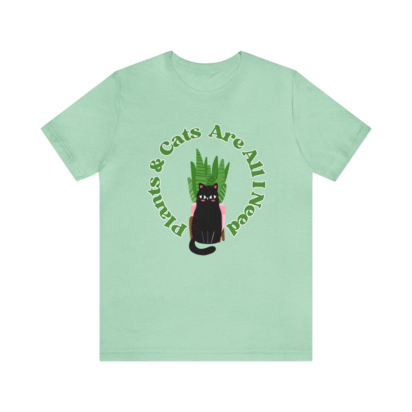 Plants & Cats Are All I Need Unisex Jersey Tee