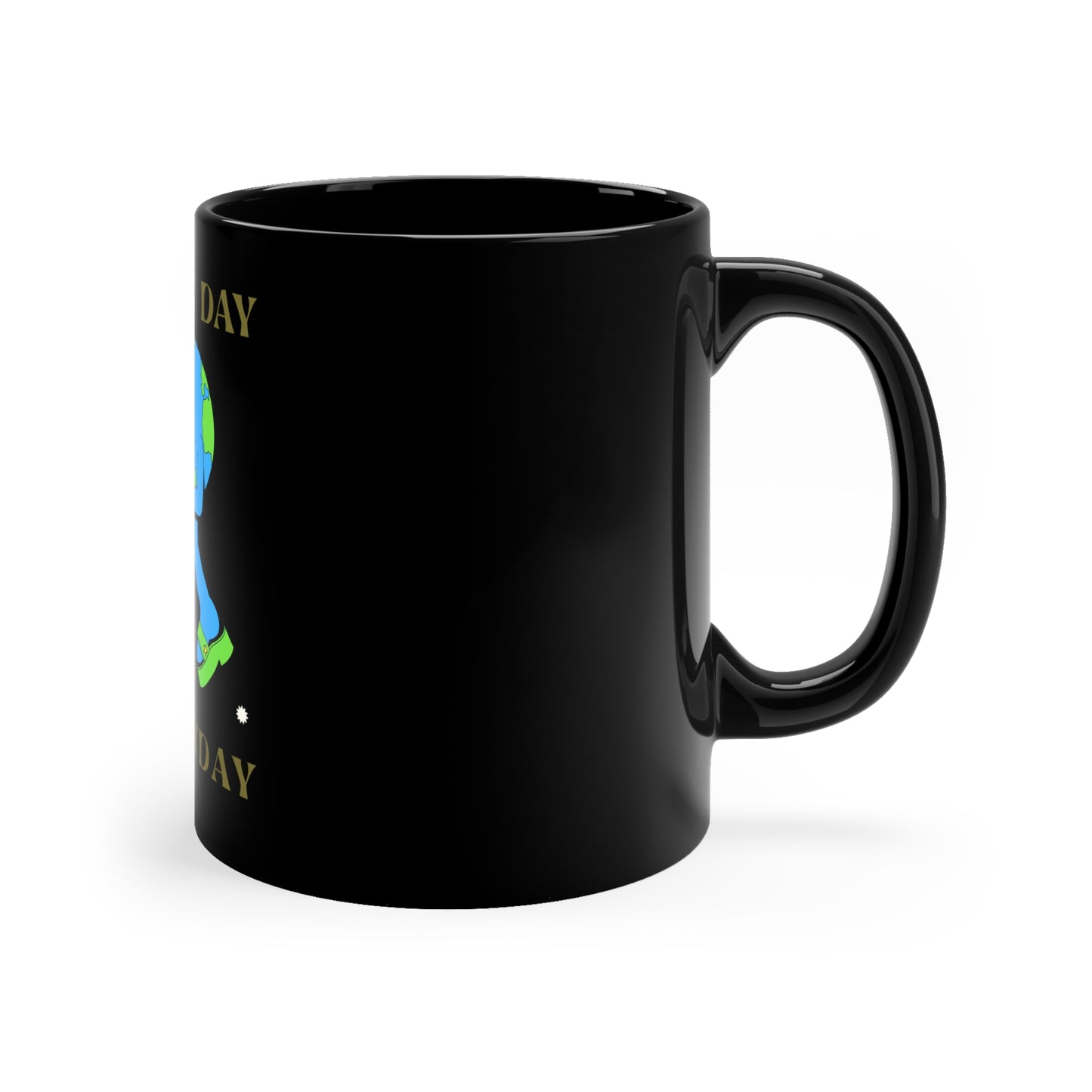 Earth Day Everyday Black Mug