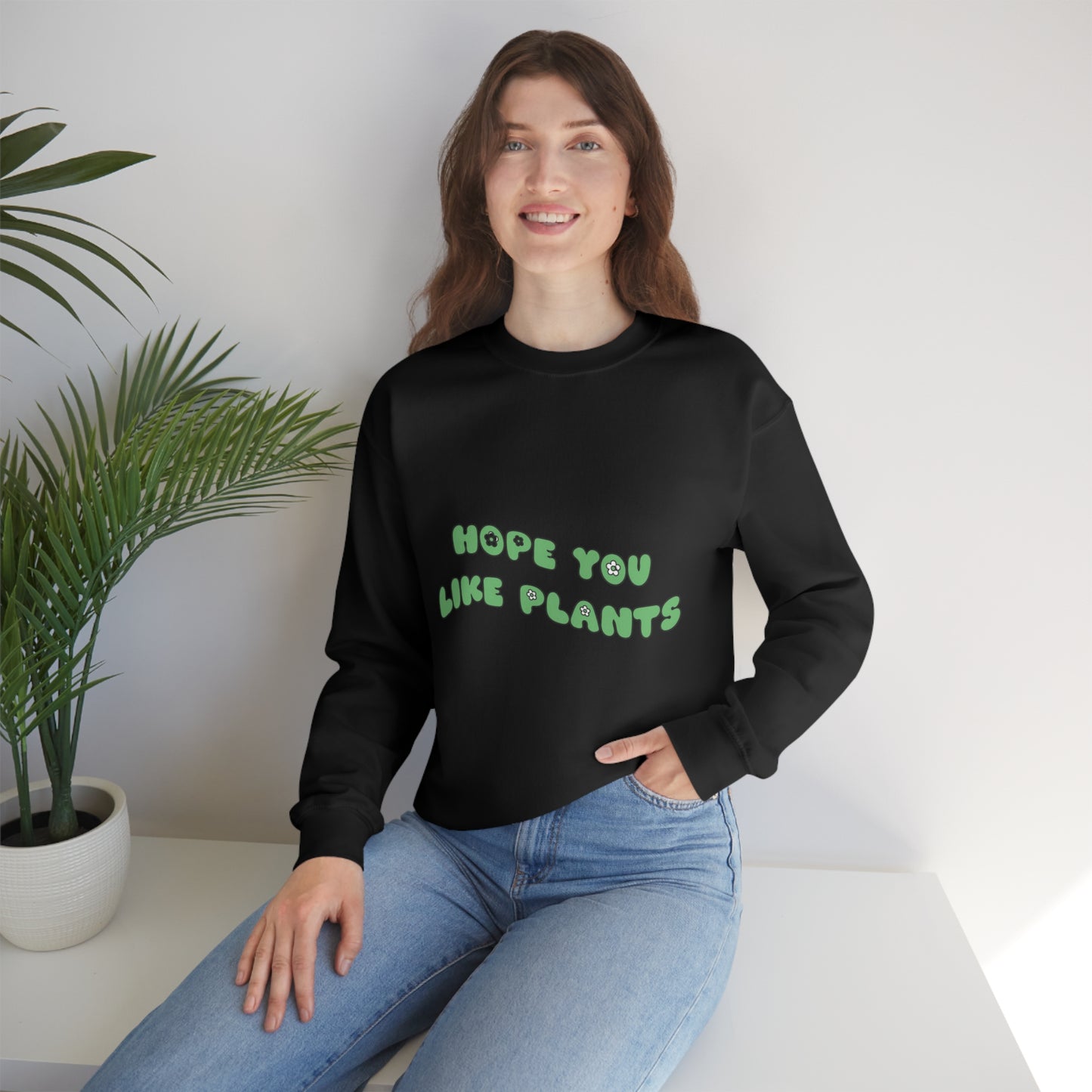 Hope You Like Plants Unisex Crewneck