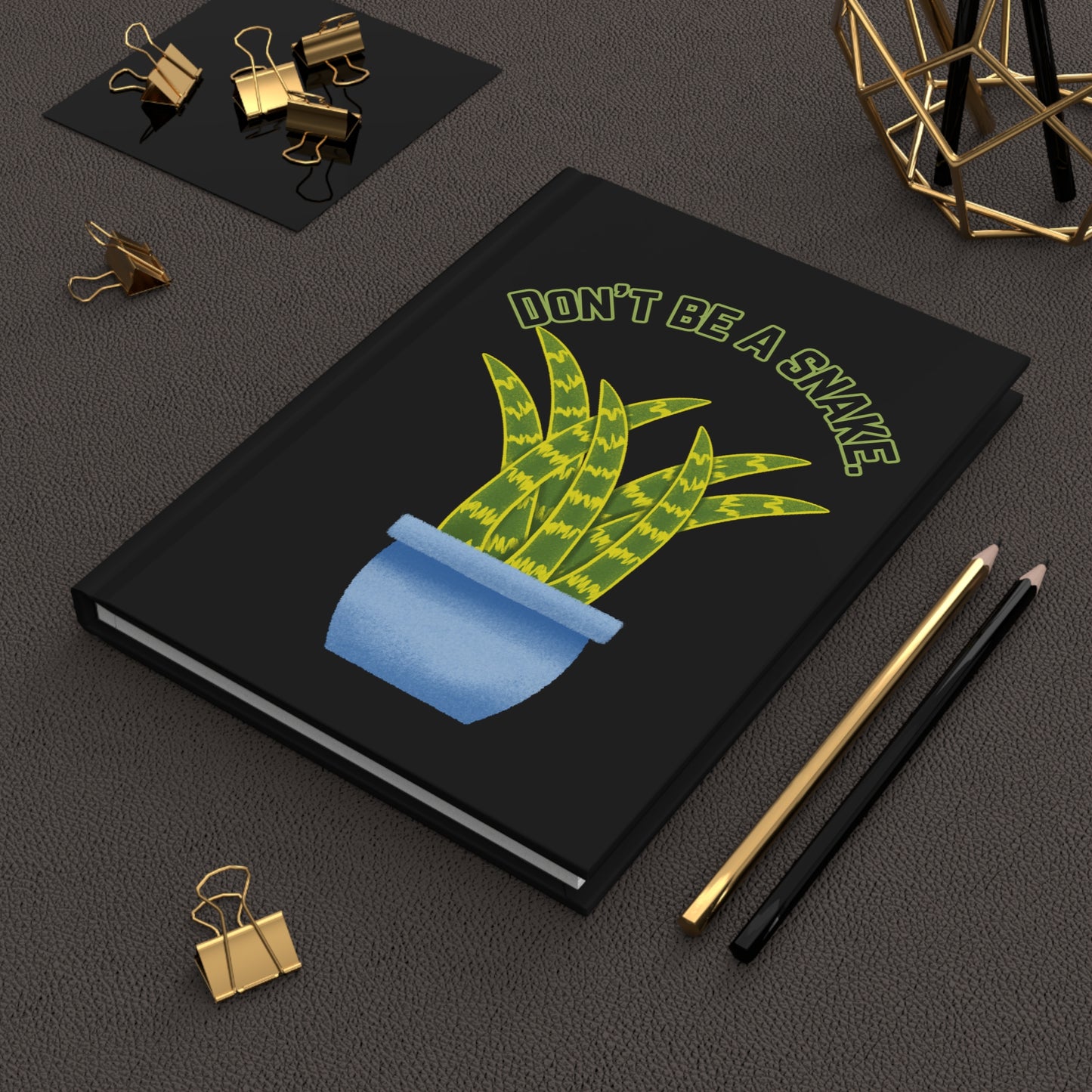 Don't Be A Snake Hardcover Journal Matte