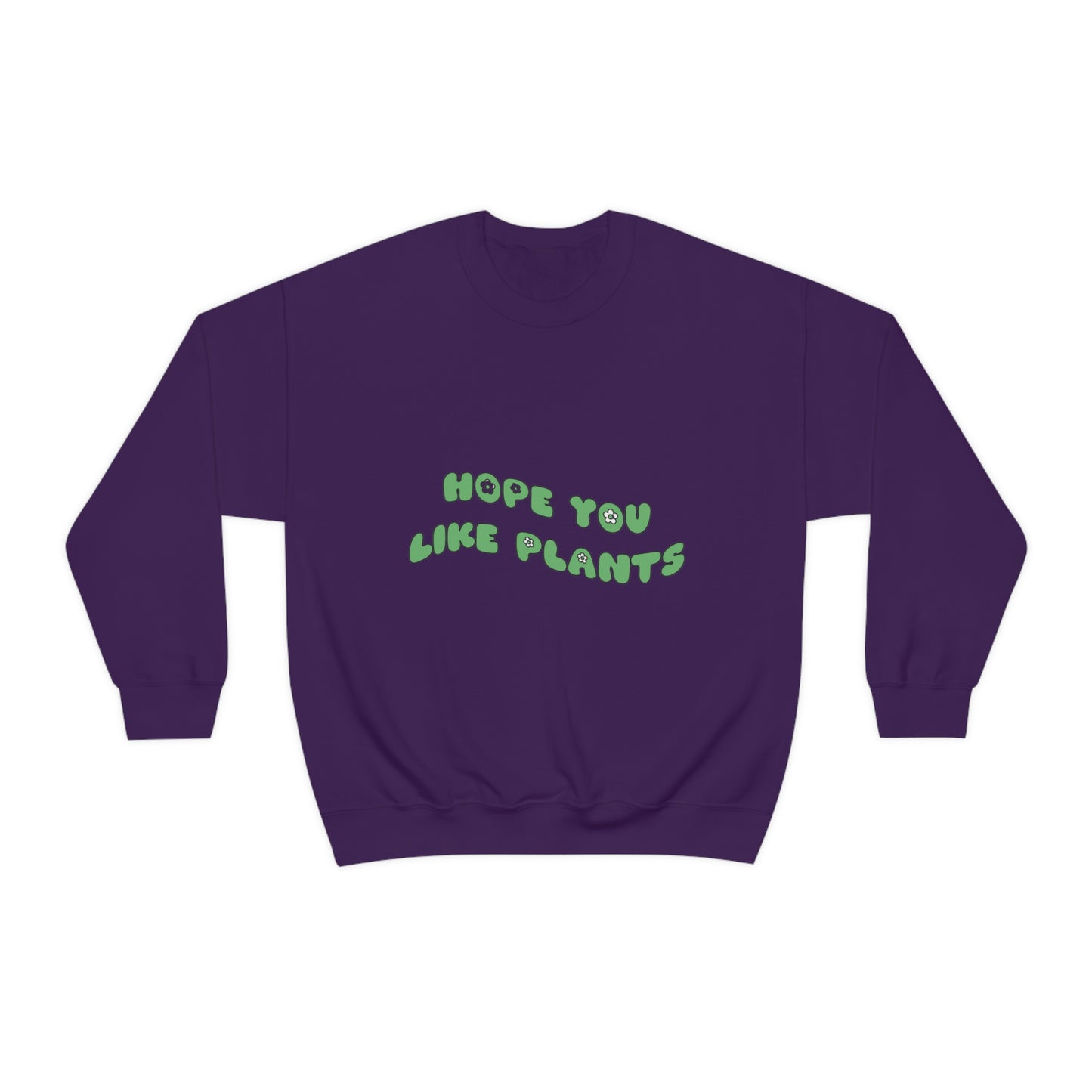 Hope You Like Plants Unisex Crewneck