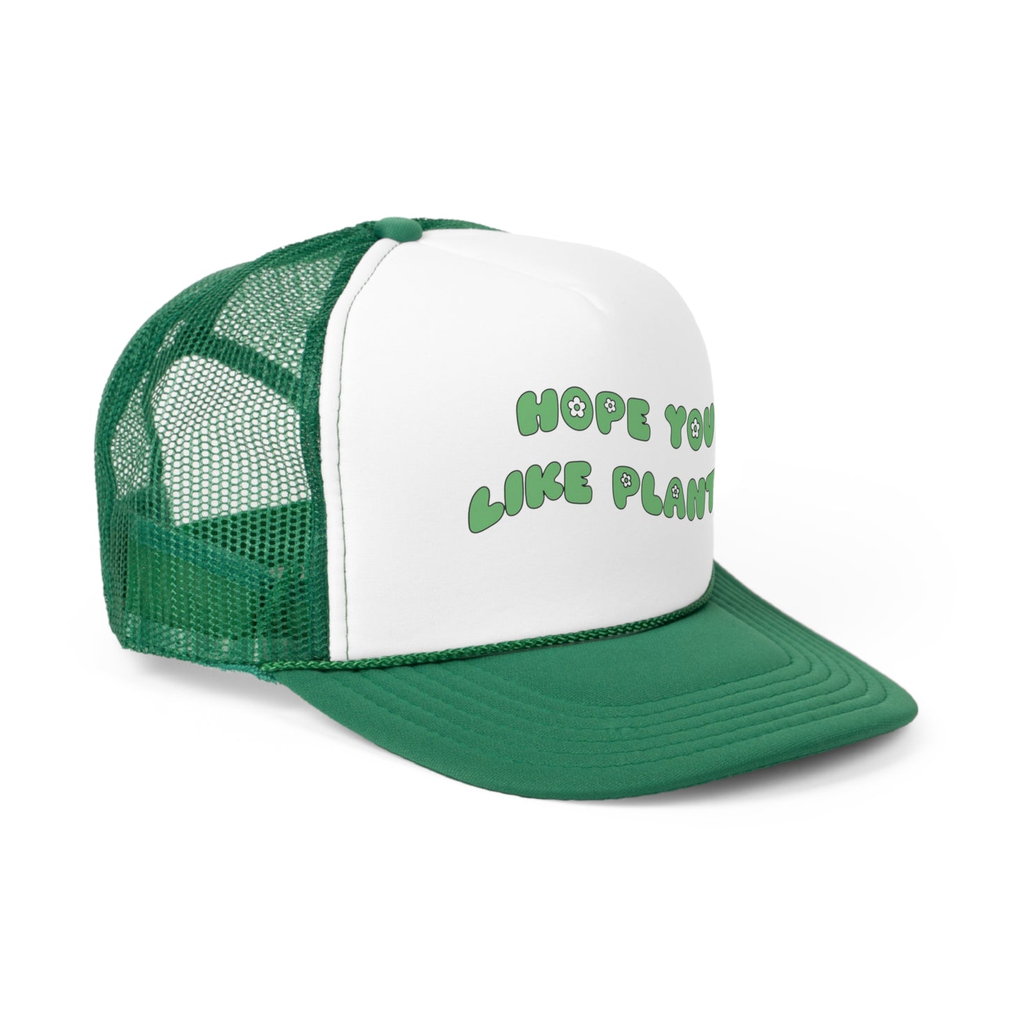 Hope You Like Plants Trucker Caps