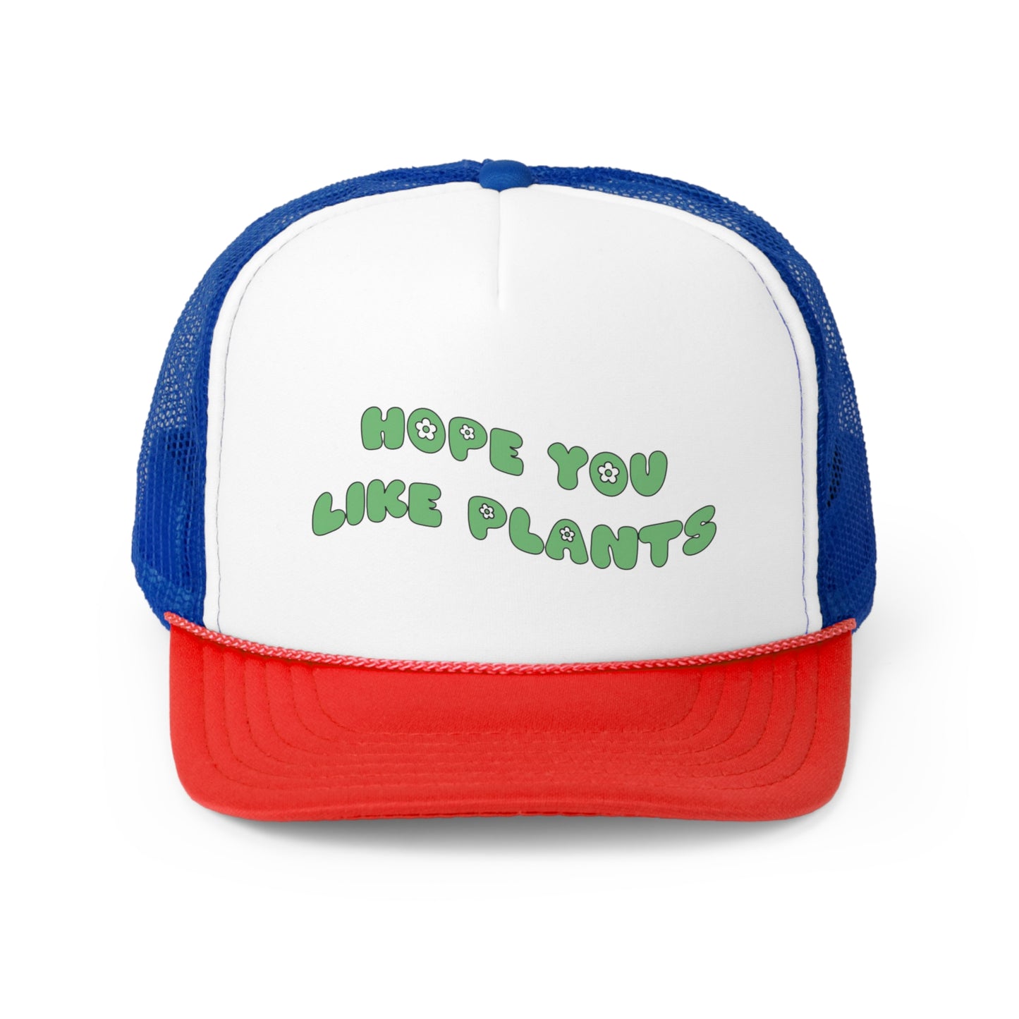 Hope You Like Plants Trucker Caps