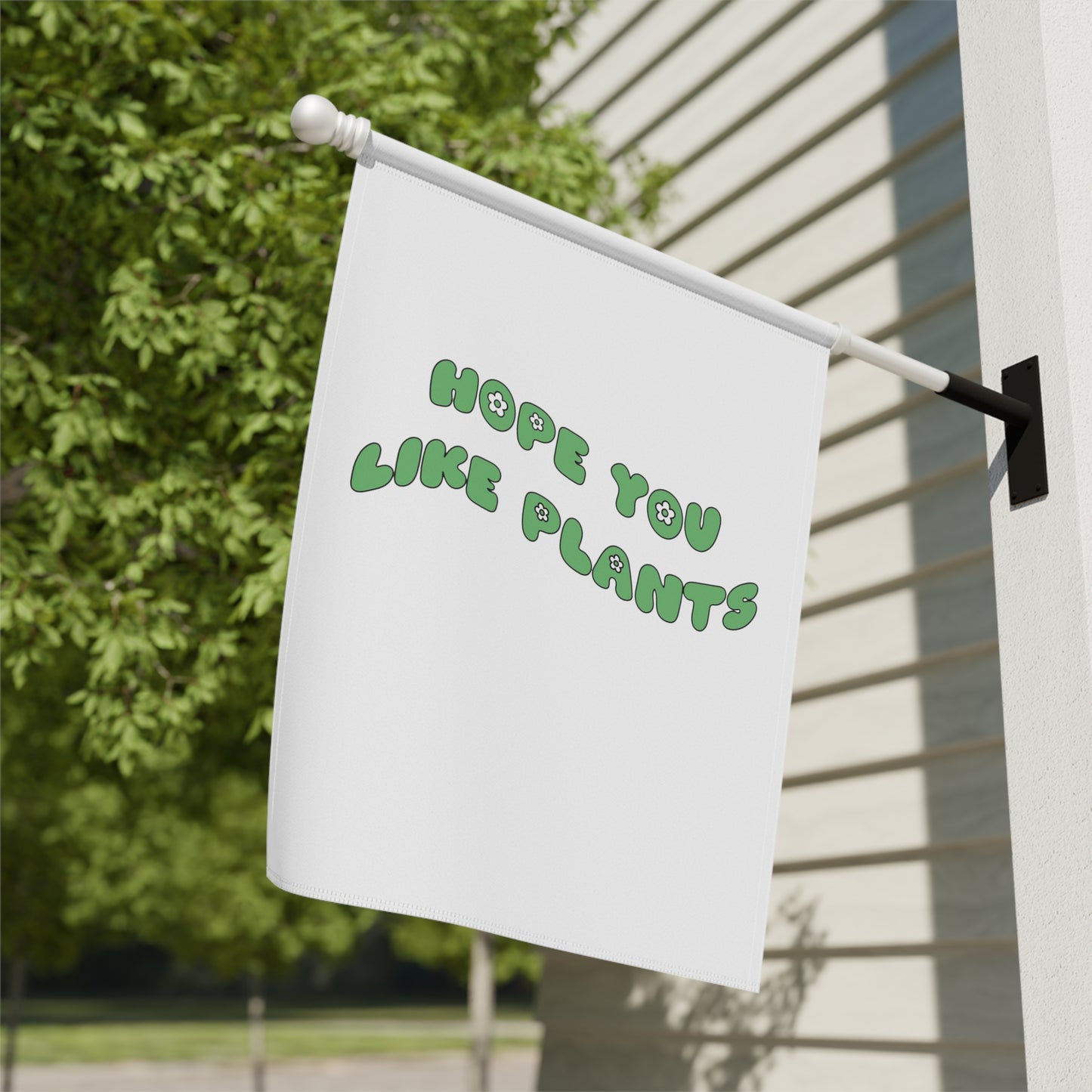 Hope You Like Plants Garden & House Banner