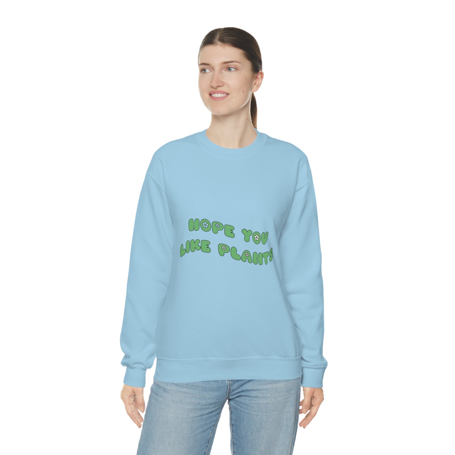 Hope You Like Plants Unisex Crewneck