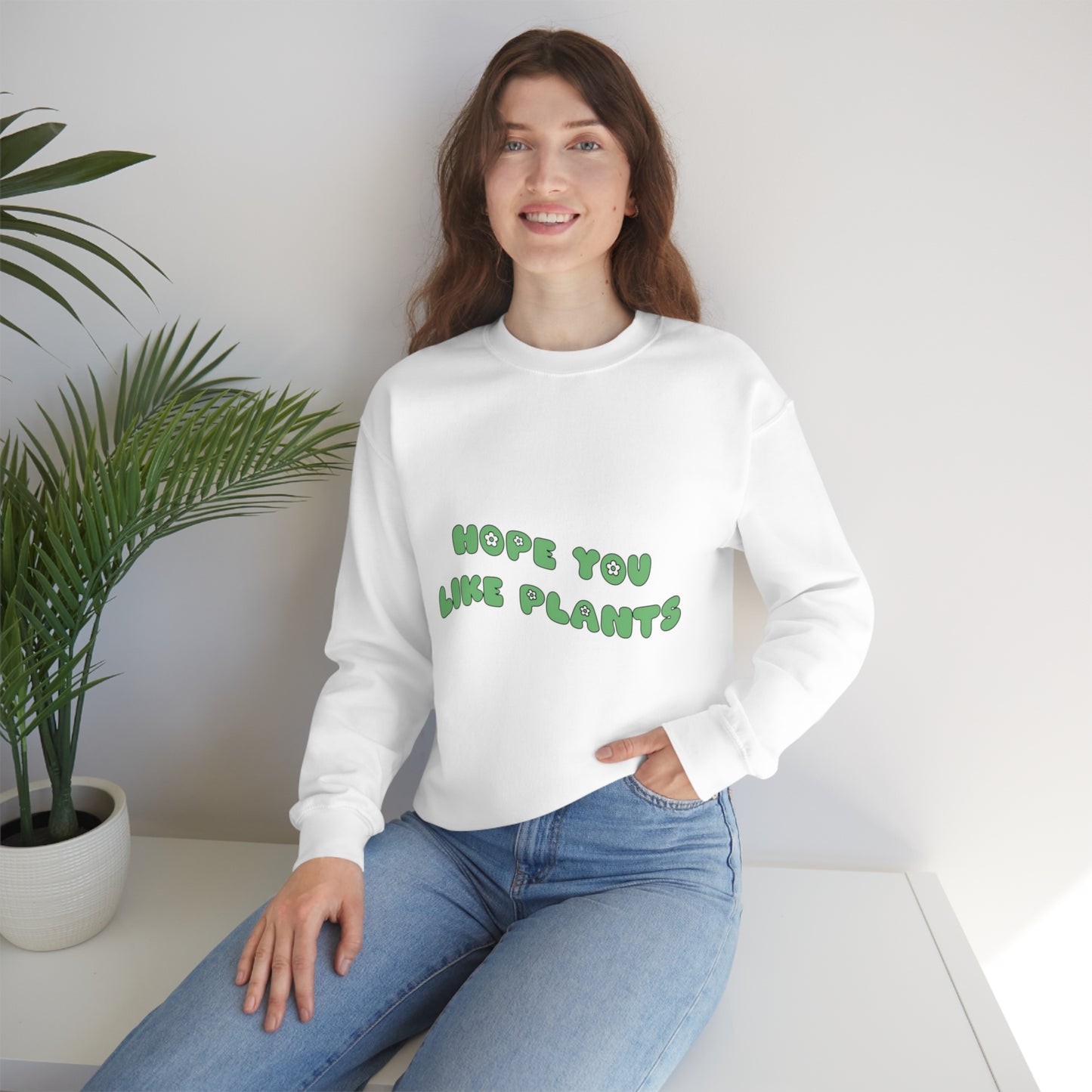 Hope You Like Plants Unisex Crewneck
