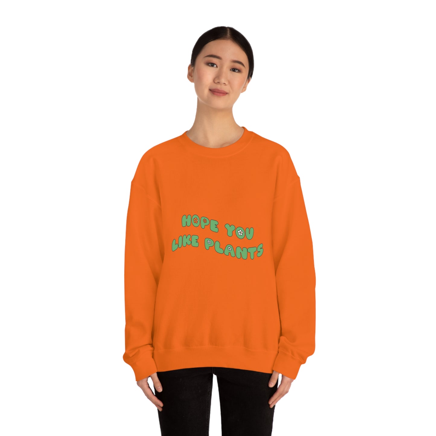 Hope You Like Plants Unisex Crewneck