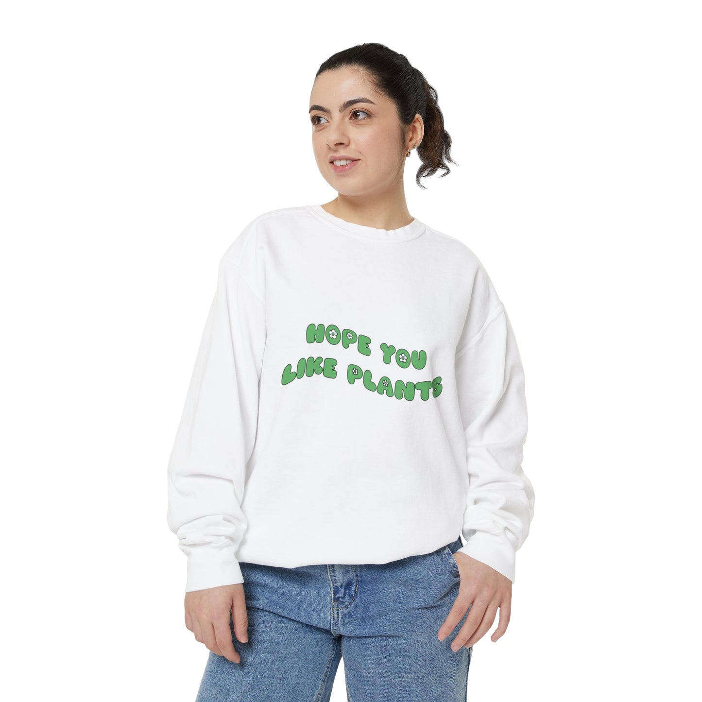 Hope You Like Plants Garment-Dyed Sweatshirt
