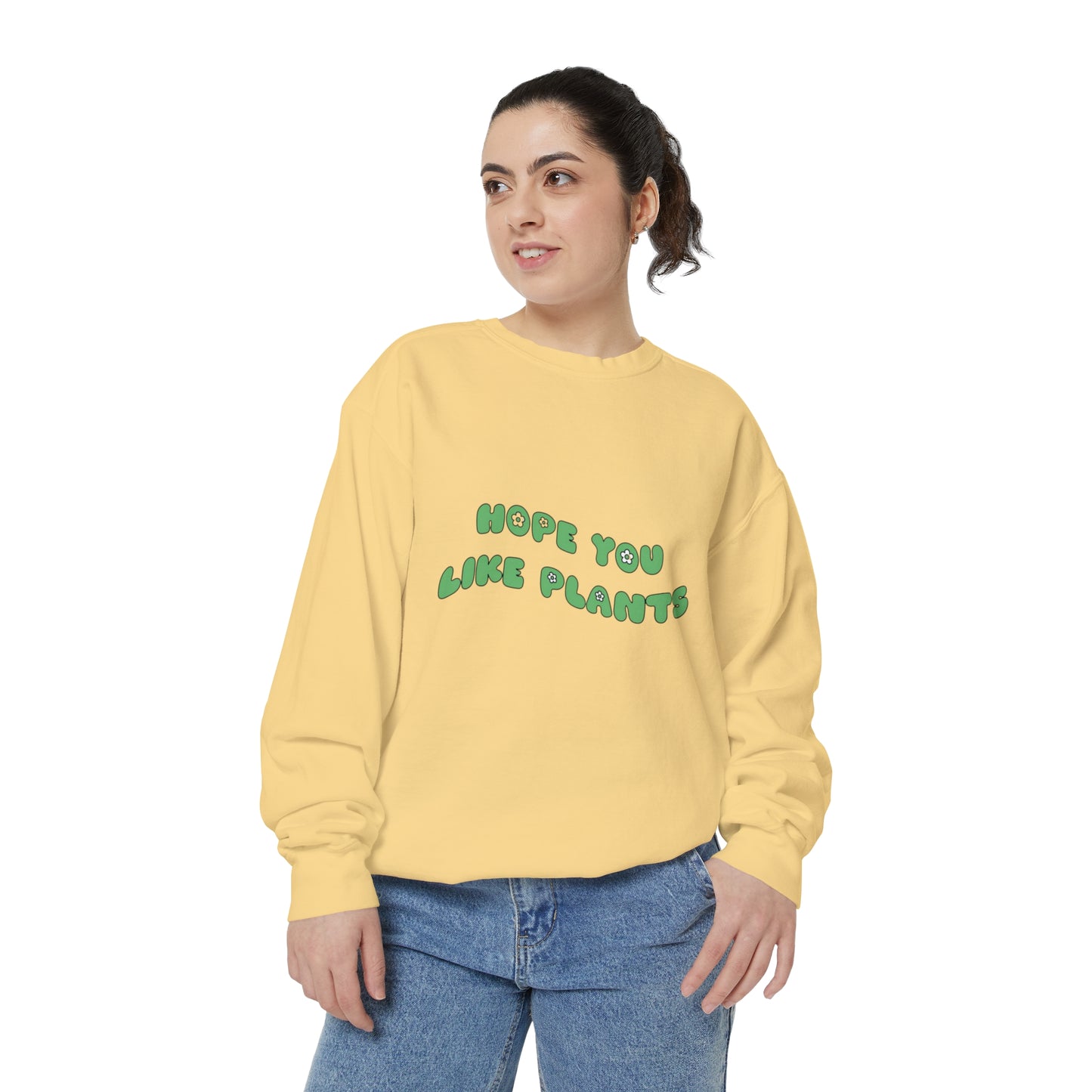 Hope You Like Plants Garment-Dyed Sweatshirt