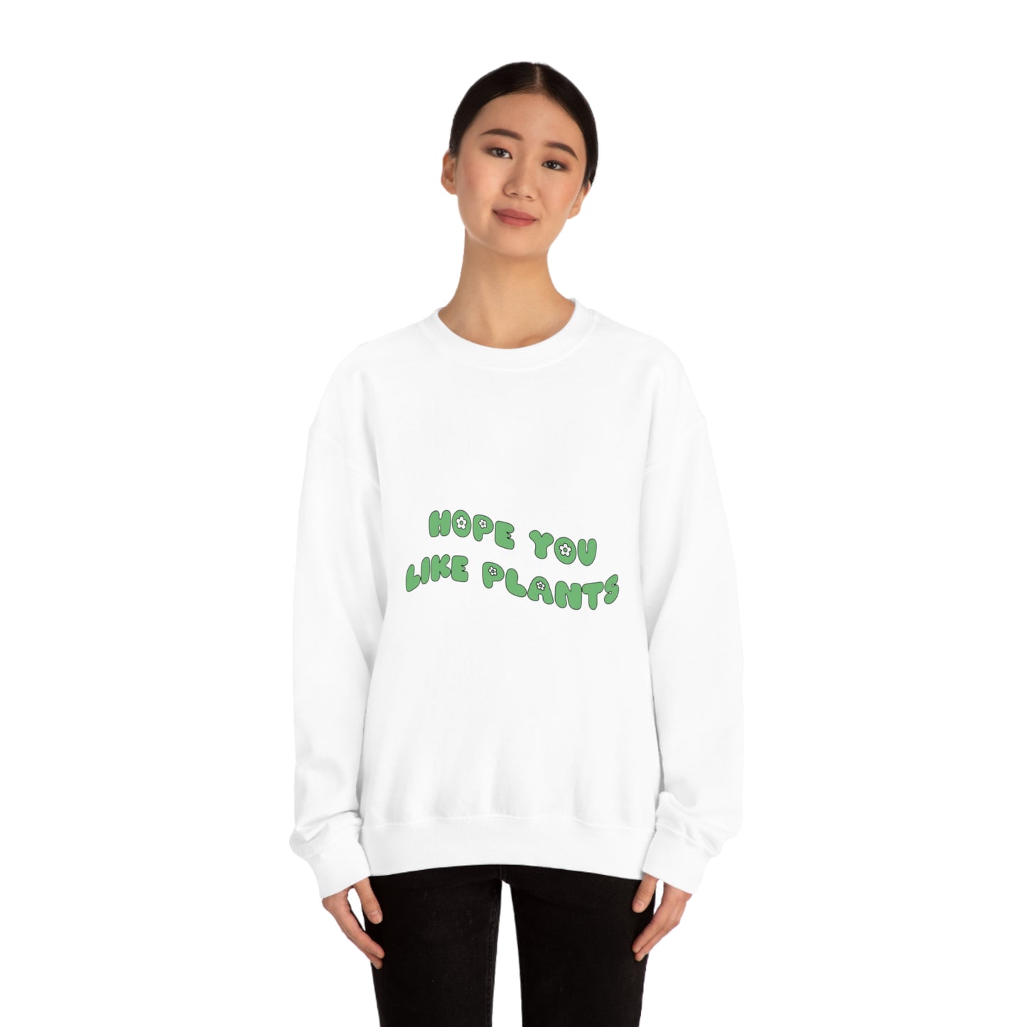 Hope You Like Plants Unisex Crewneck