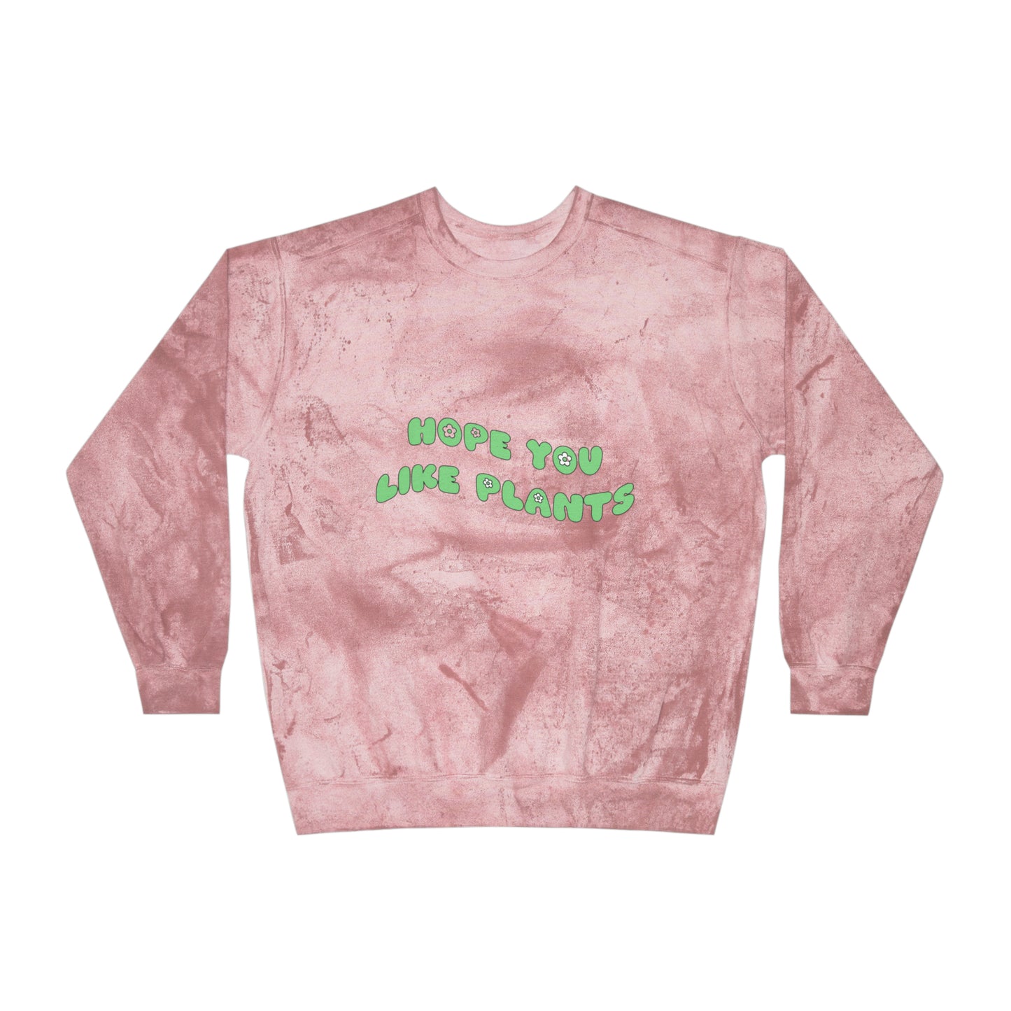 Hope You Like Plants Color Blast Crewneck