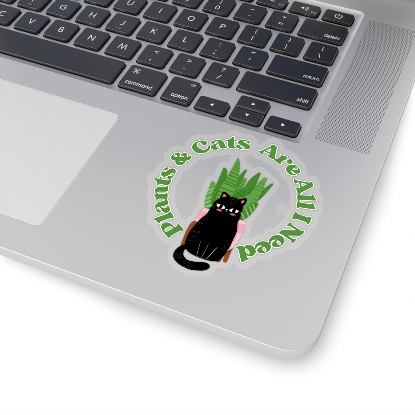 Plants & Cats Are All I Need Stickers