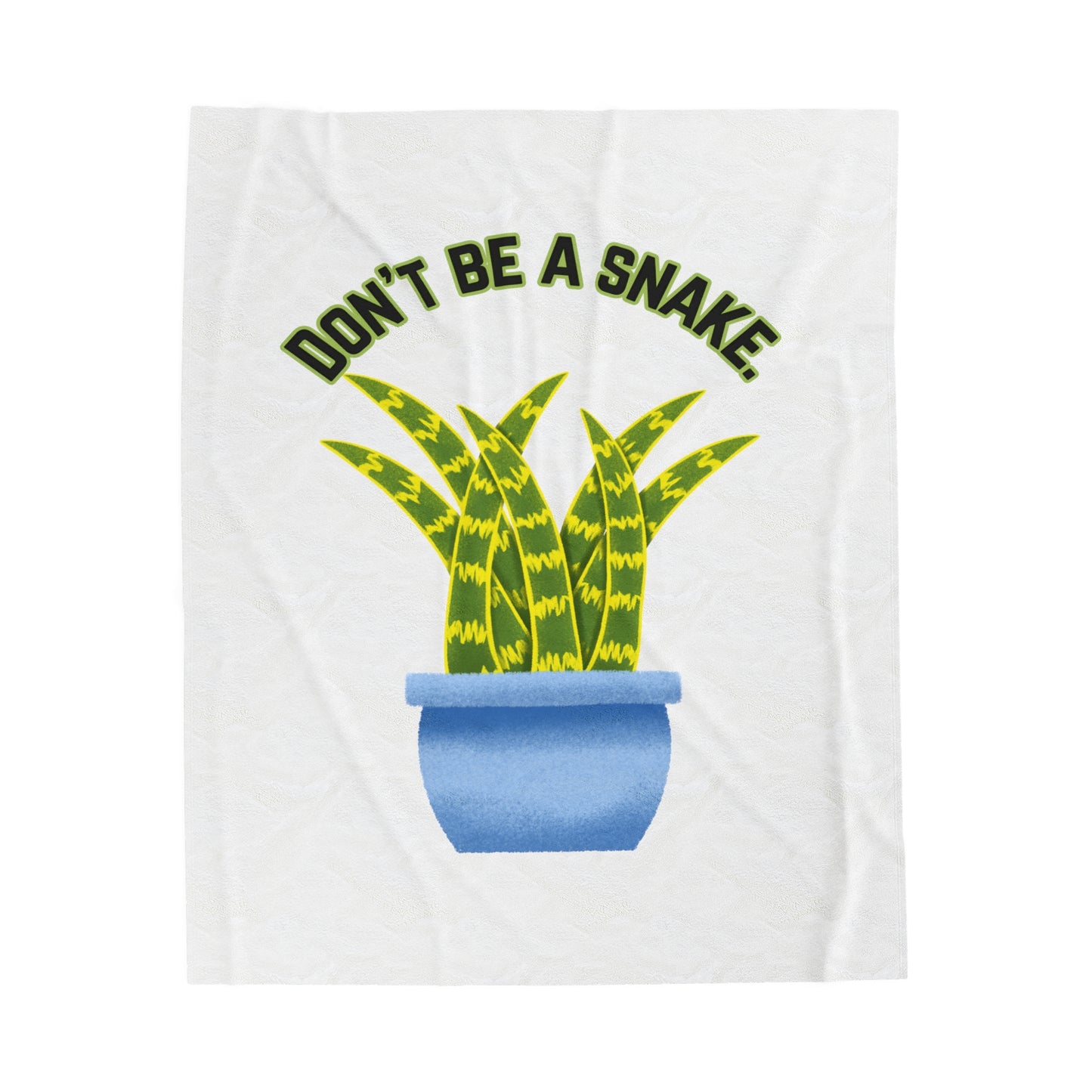 Don't Be A Snake Velveteen Plush Blanket