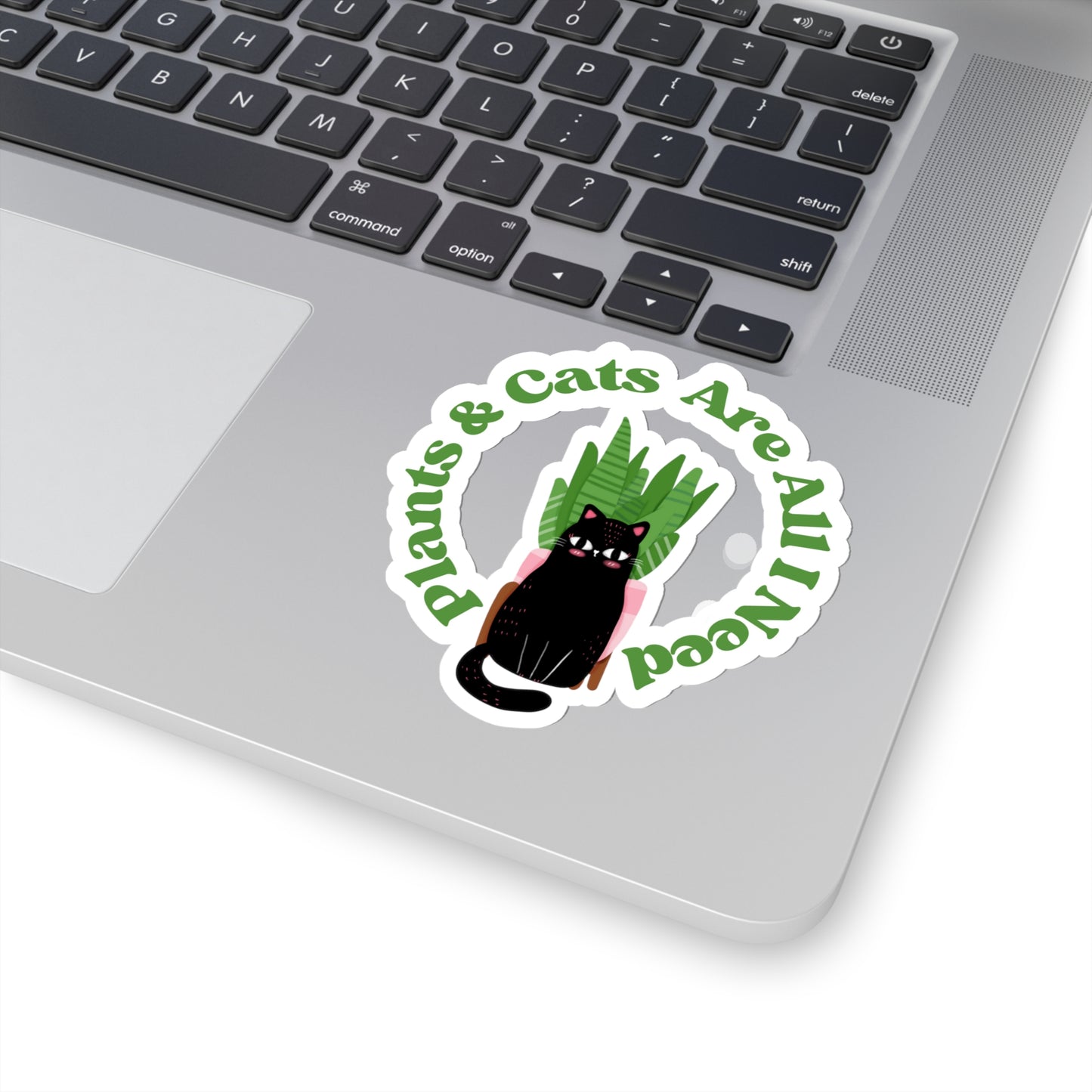 Plants & Cats Are All I Need Stickers