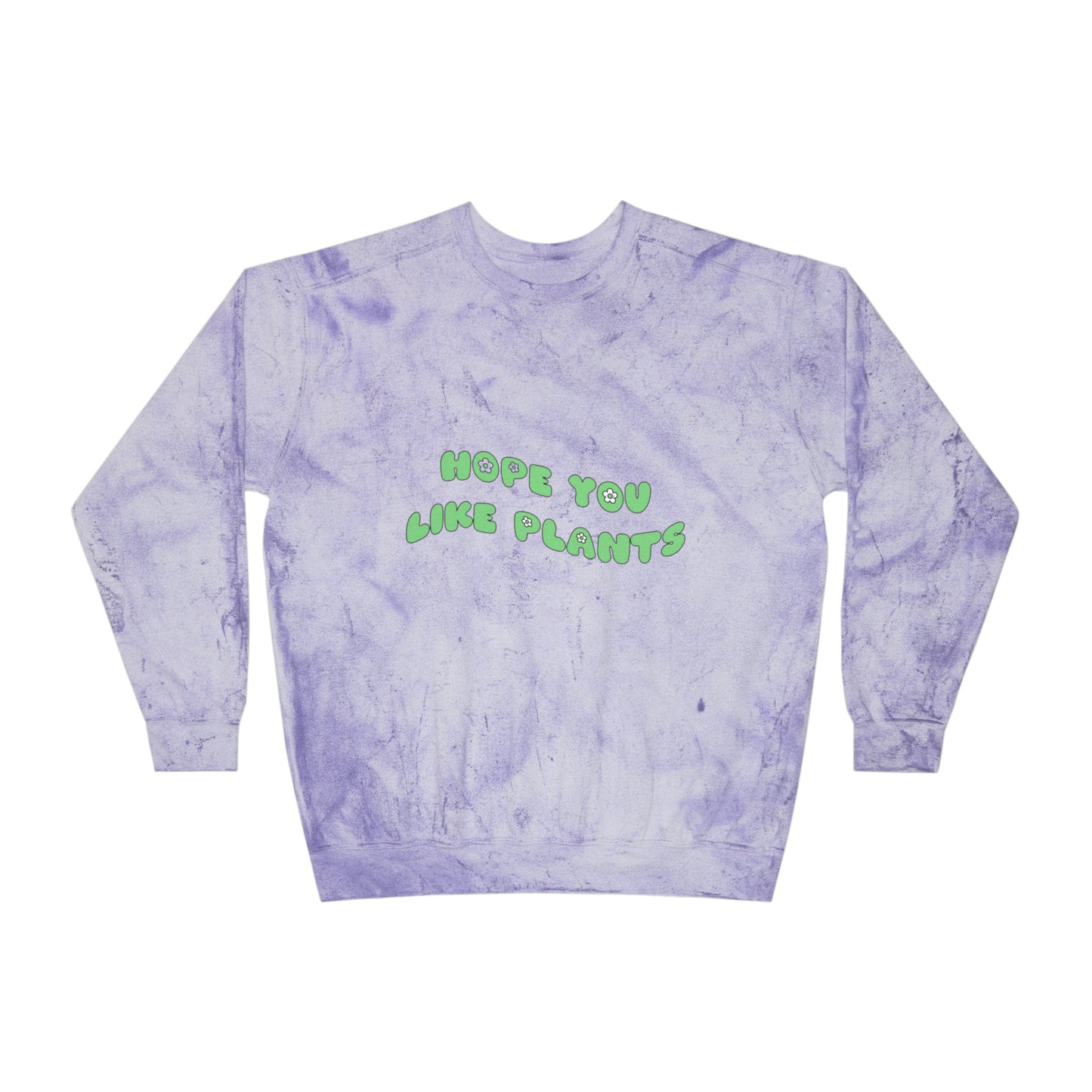 Hope You Like Plants Color Blast Crewneck
