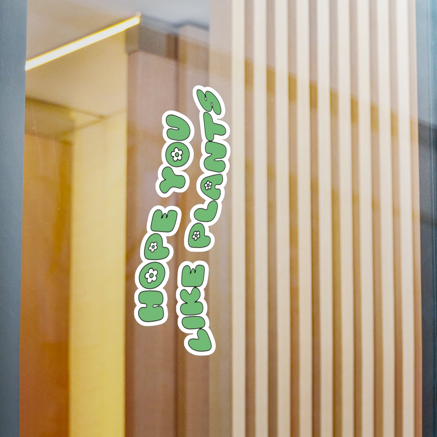 Hope You Like Plants Vinyl Decals