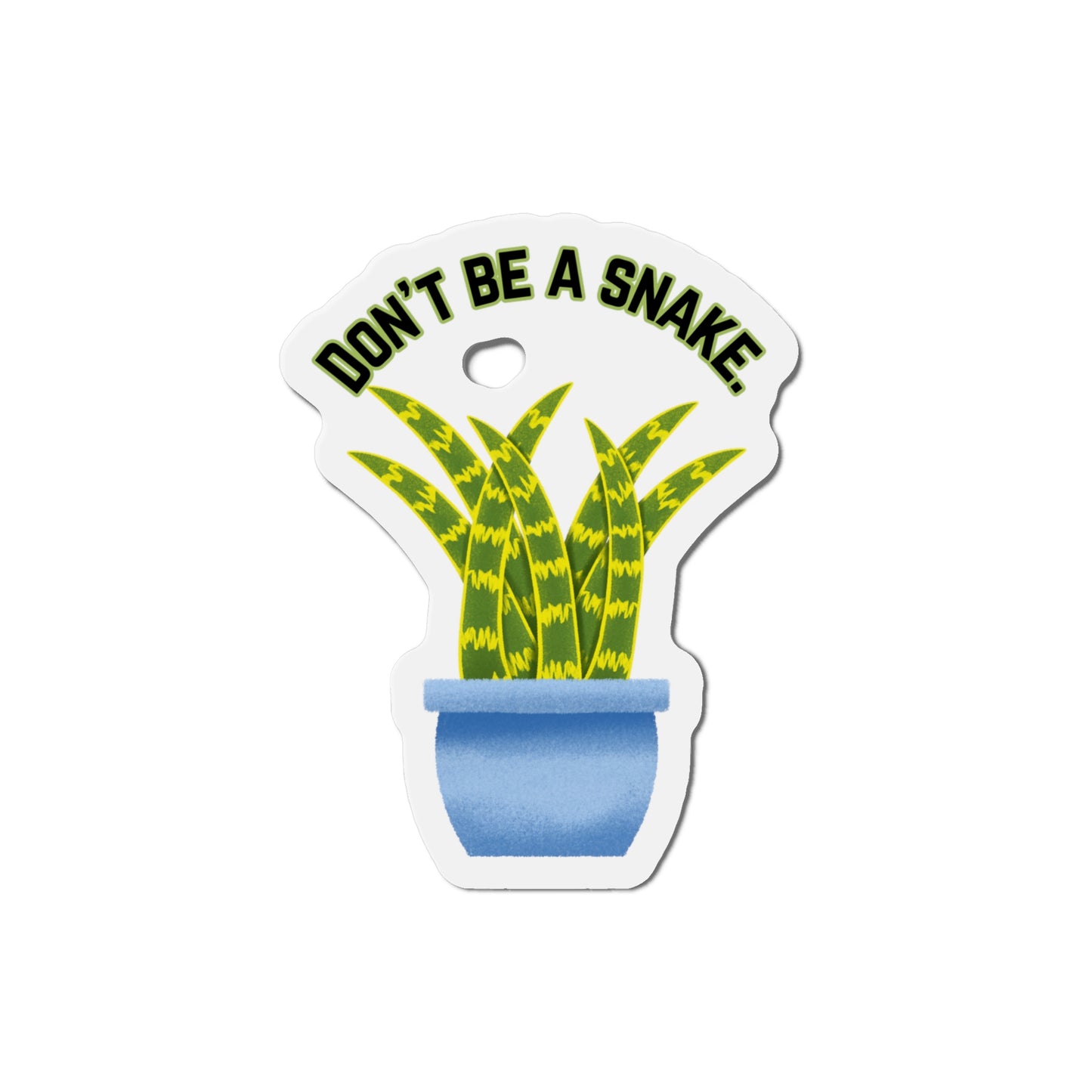 Don't Be A Snake Magnets