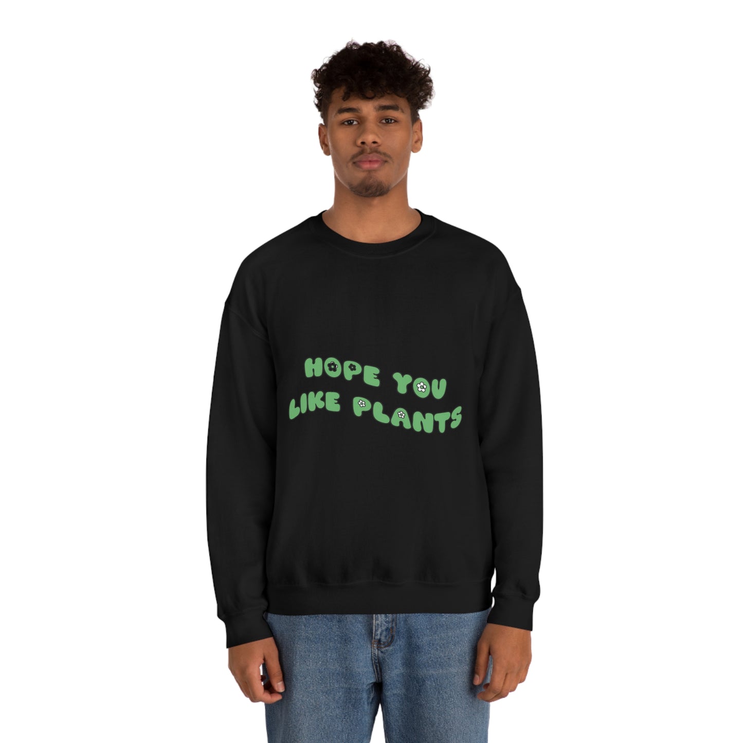 Hope You Like Plants Unisex Crewneck