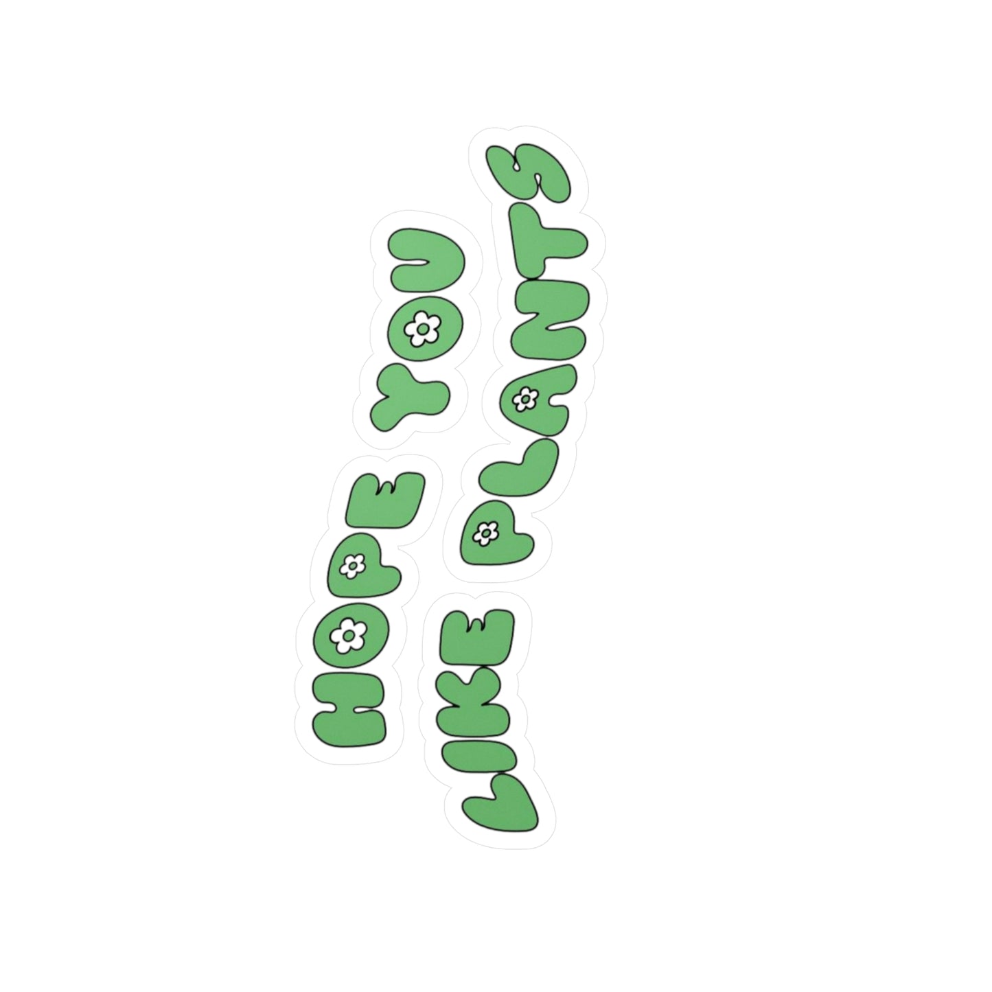 Hope You Like Plants Vinyl Decals