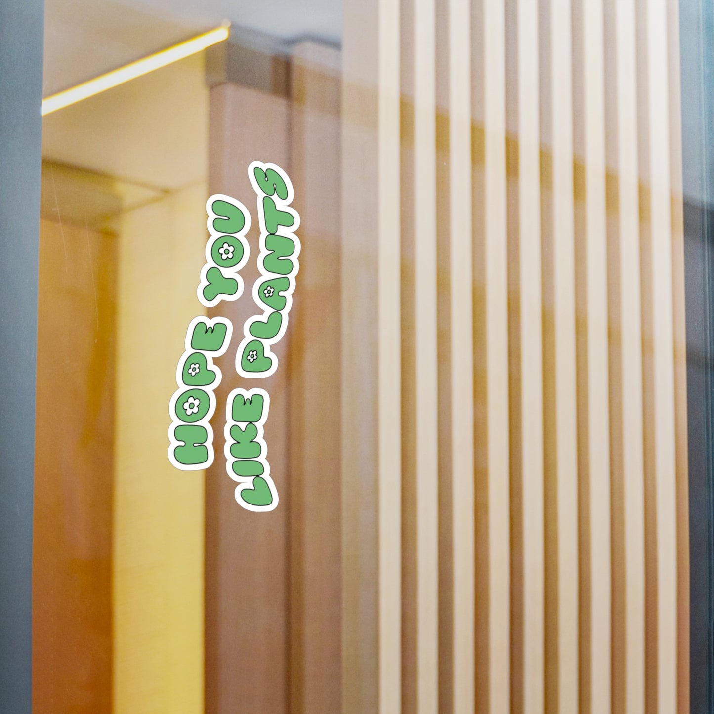 Hope You Like Plants Vinyl Decals