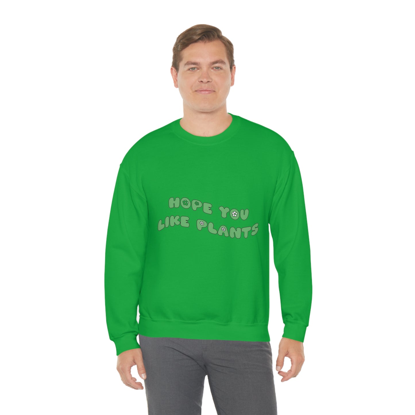 Hope You Like Plants Unisex Crewneck