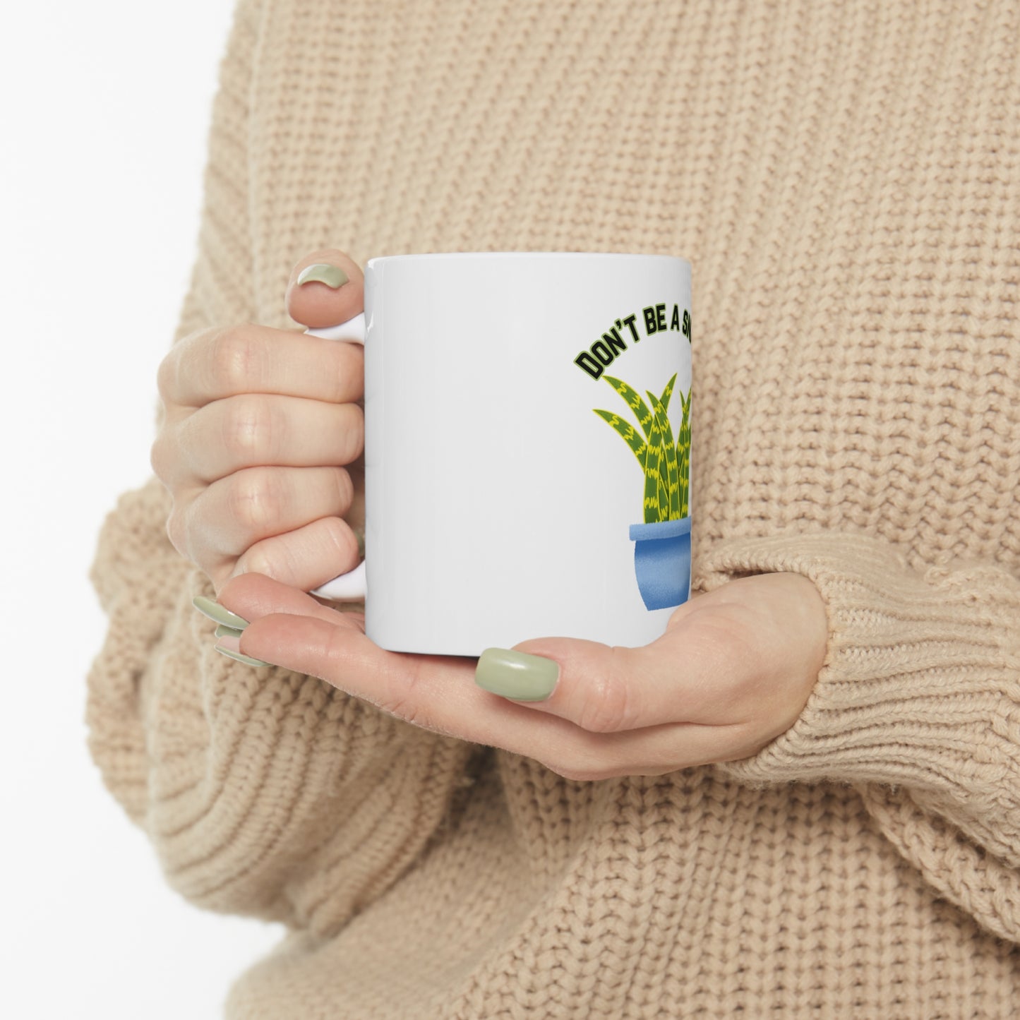Don't Be A Snake Ceramic Mug