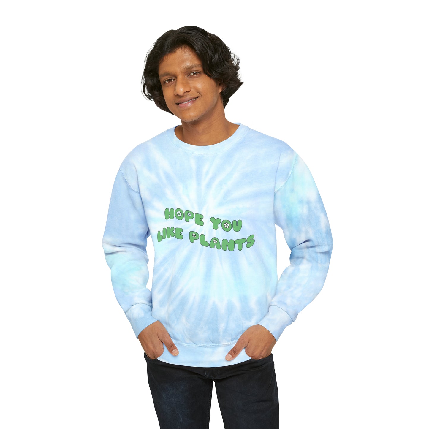 Hope You Like Plants Tie-Dye Crewneck