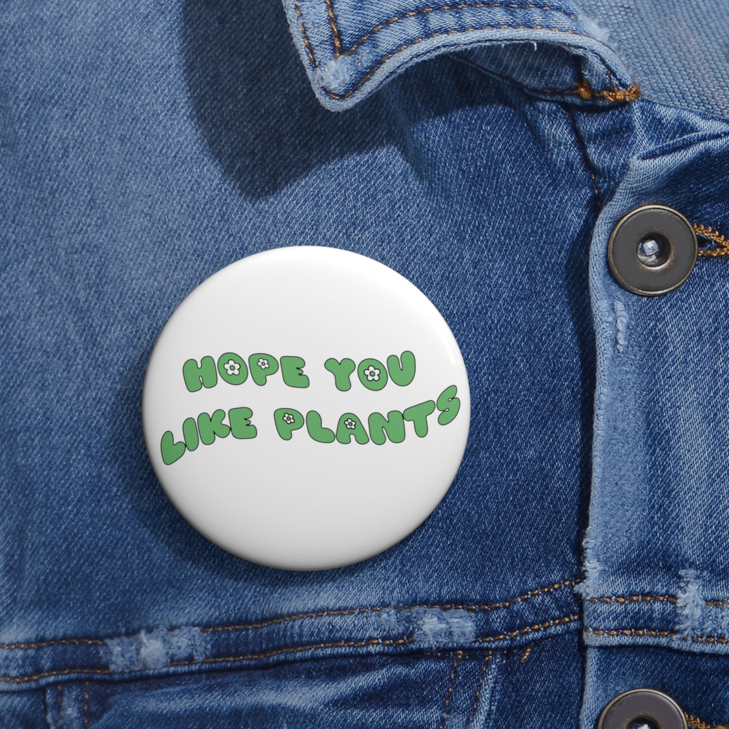 Hope You Like Plants Pin Buttons