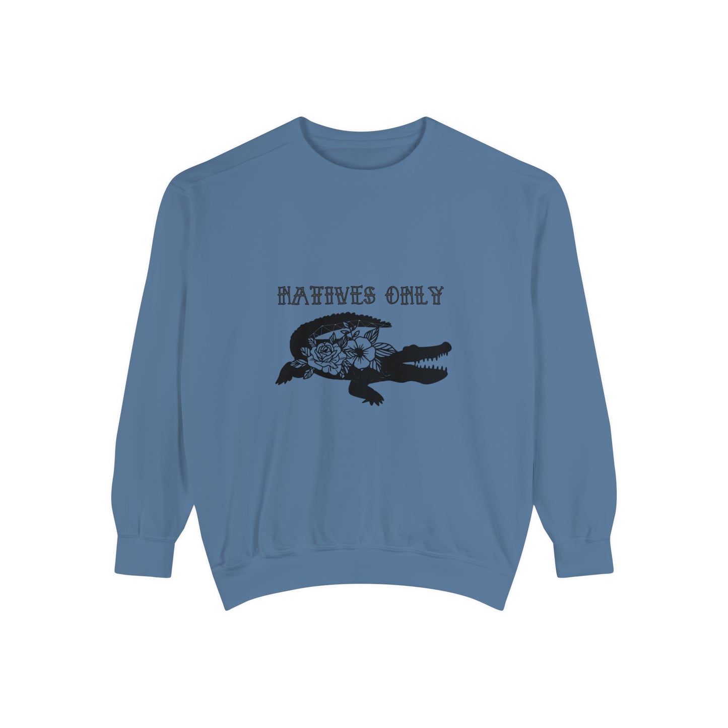 Natives Only Alligator Unisex Garment-Dyed Crewneck