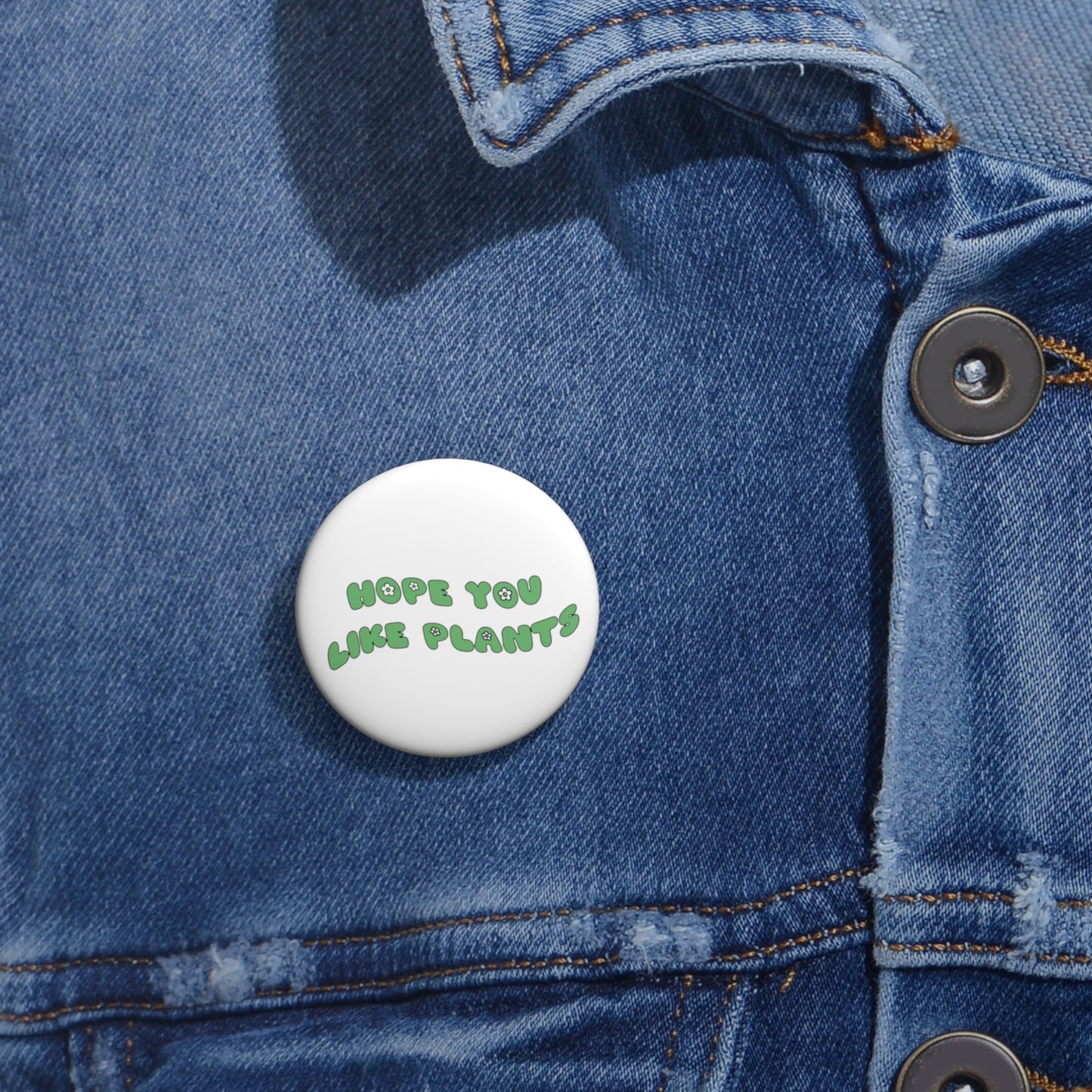 Hope You Like Plants Pin Buttons