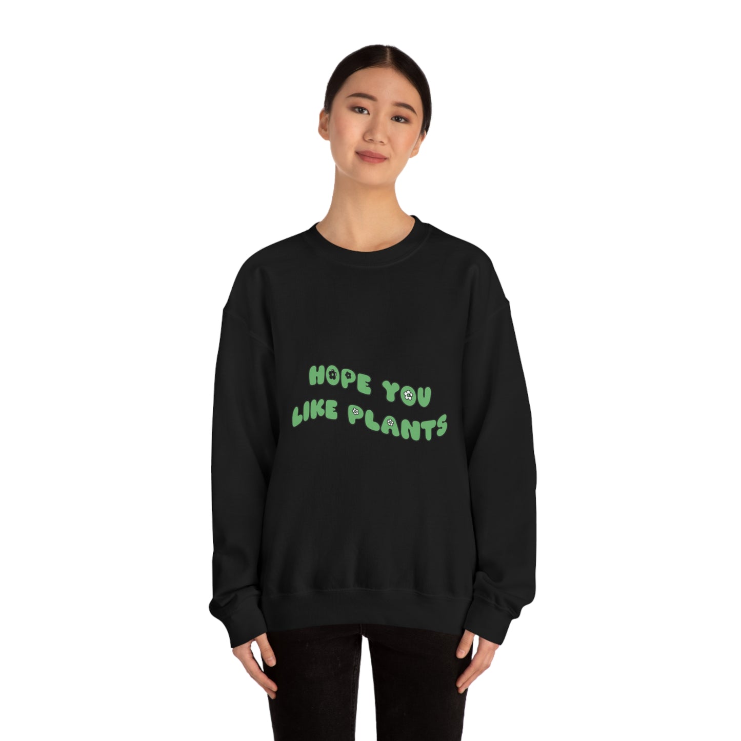 Hope You Like Plants Unisex Crewneck