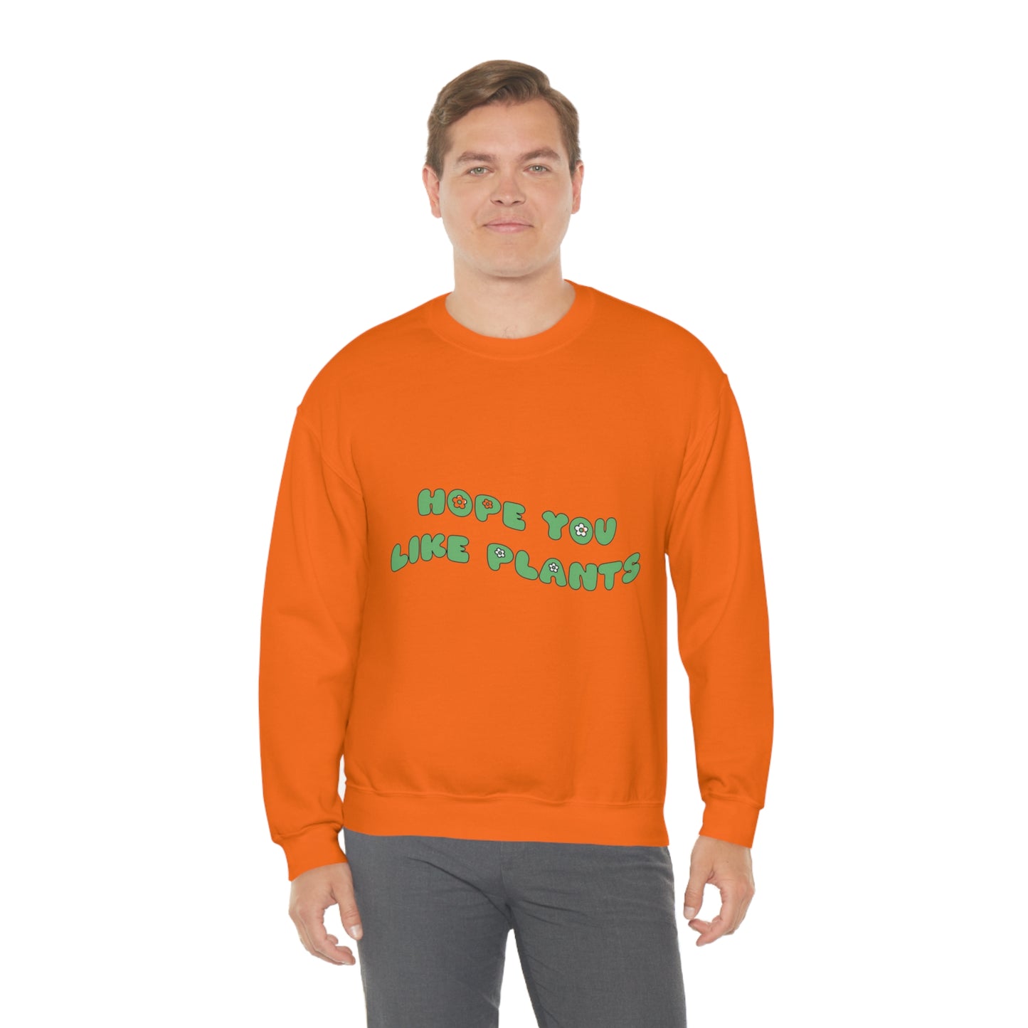 Hope You Like Plants Unisex Crewneck