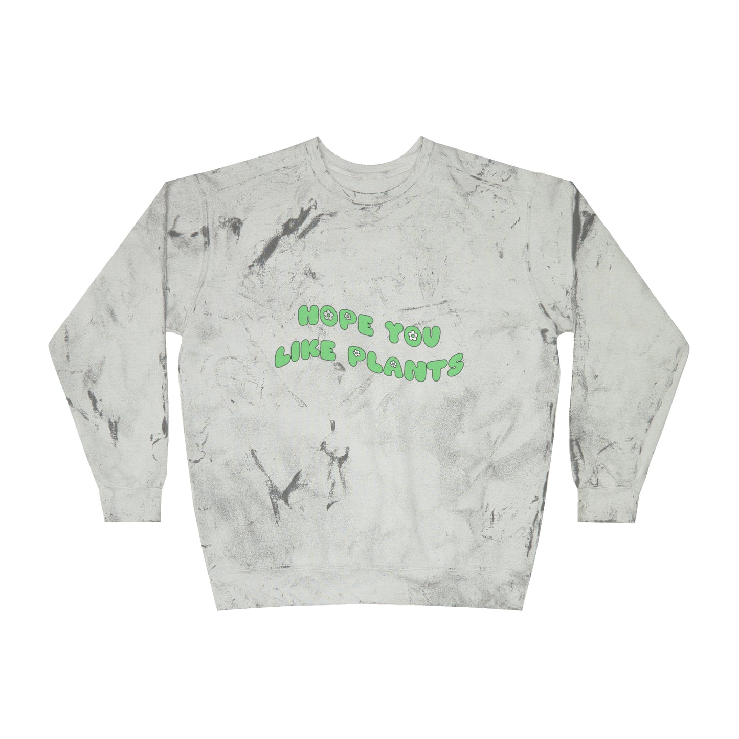 Hope You Like Plants Color Blast Crewneck