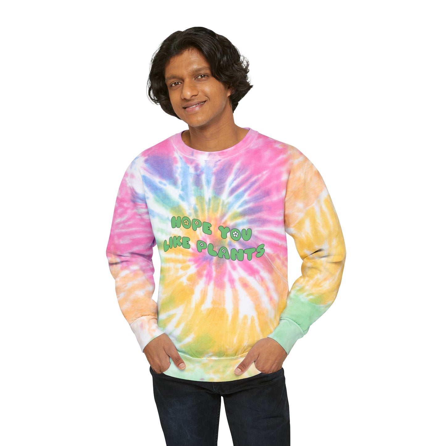 Hope You Like Plants Tie-Dye Crewneck
