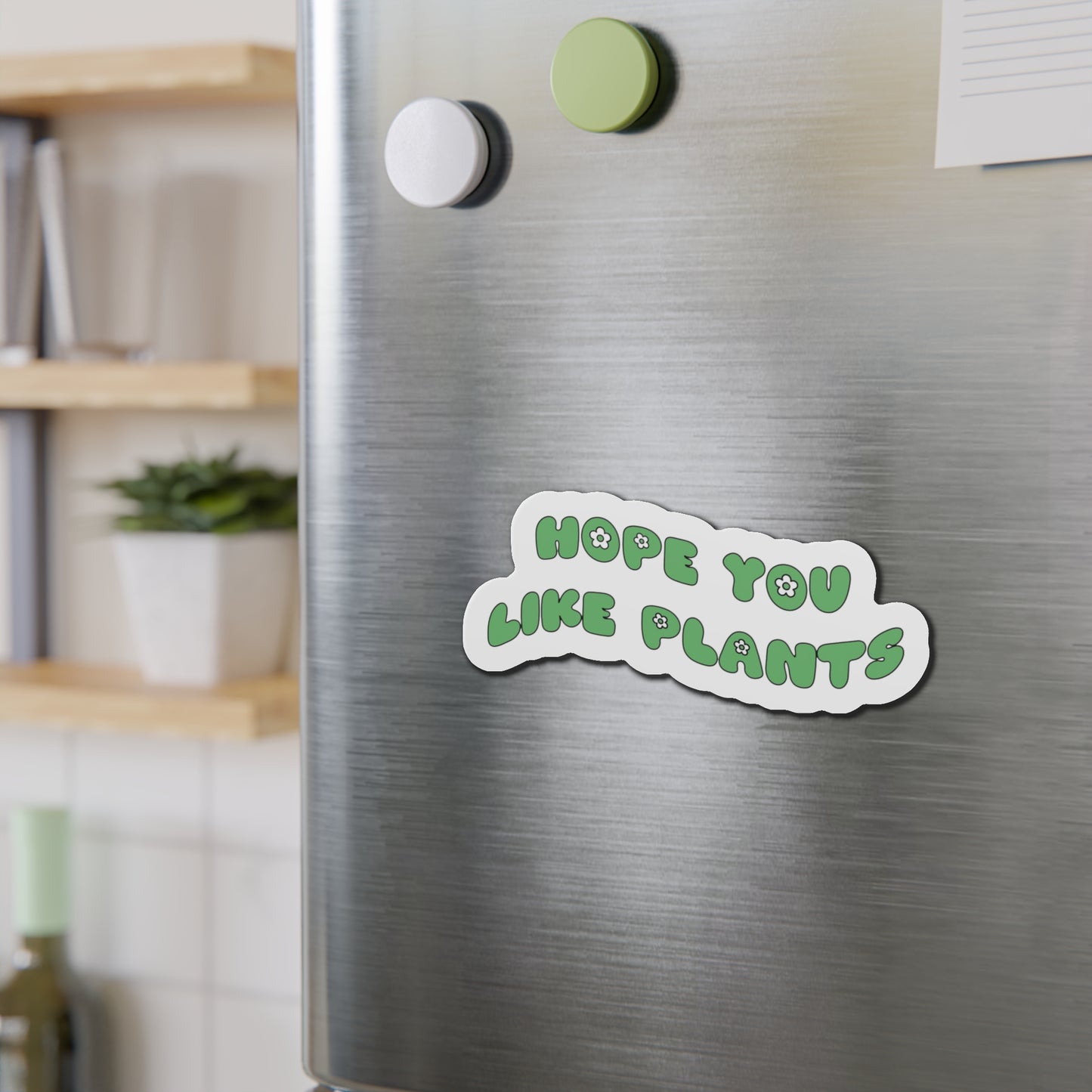 Hope You Like Plants Magnets