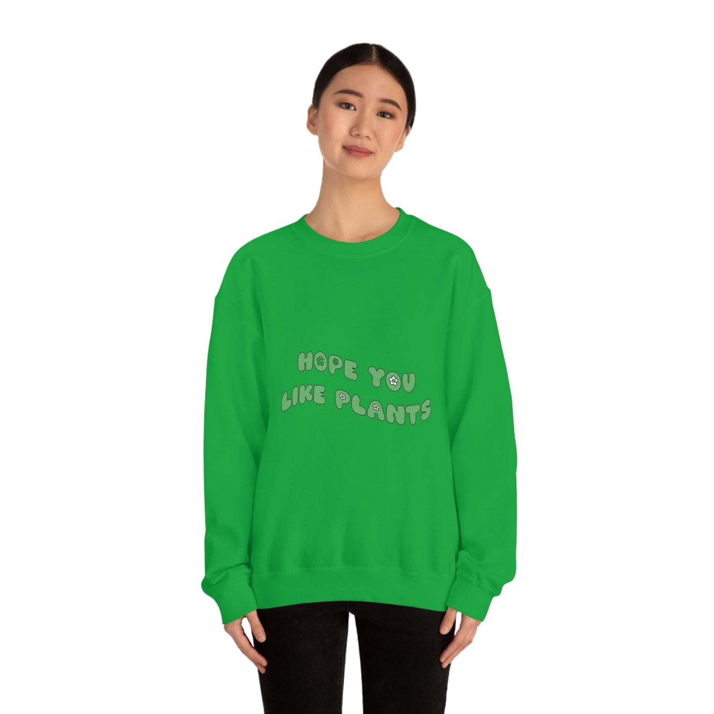 Hope You Like Plants Unisex Crewneck