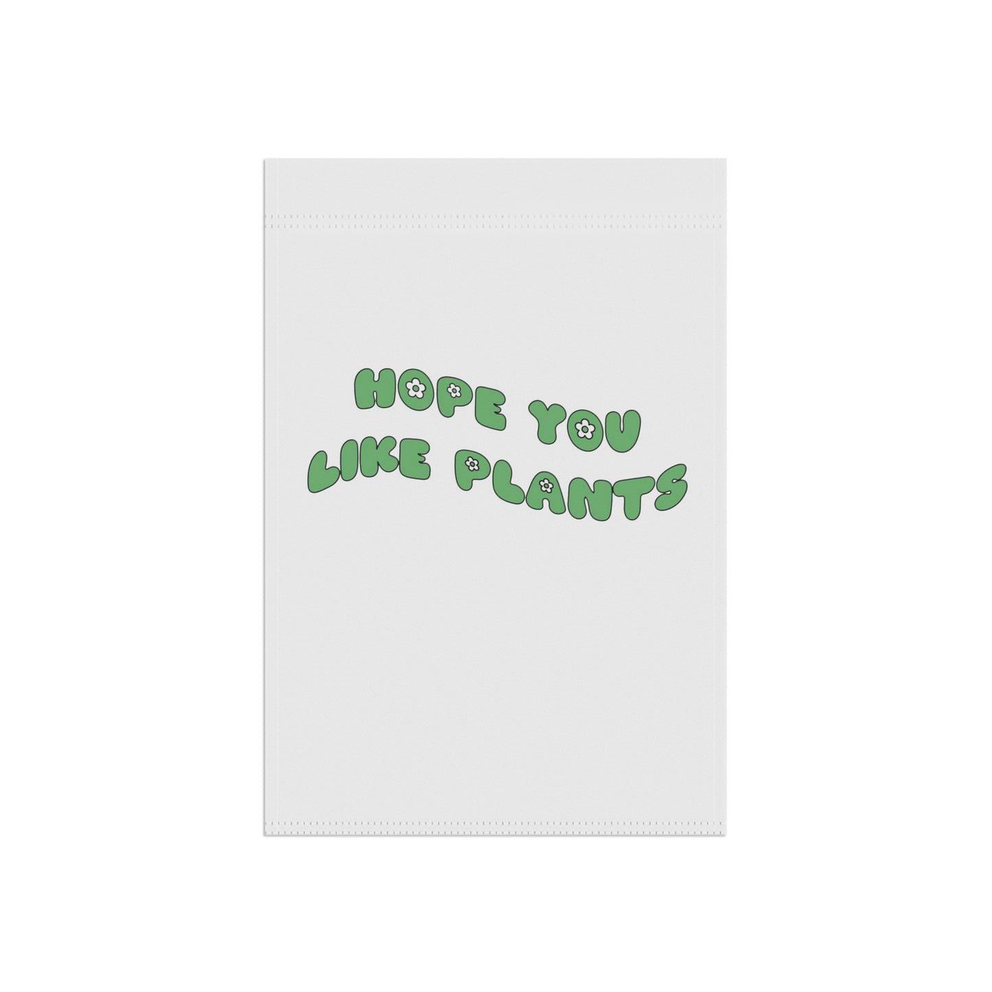 Hope You Like Plants Garden & House Banner