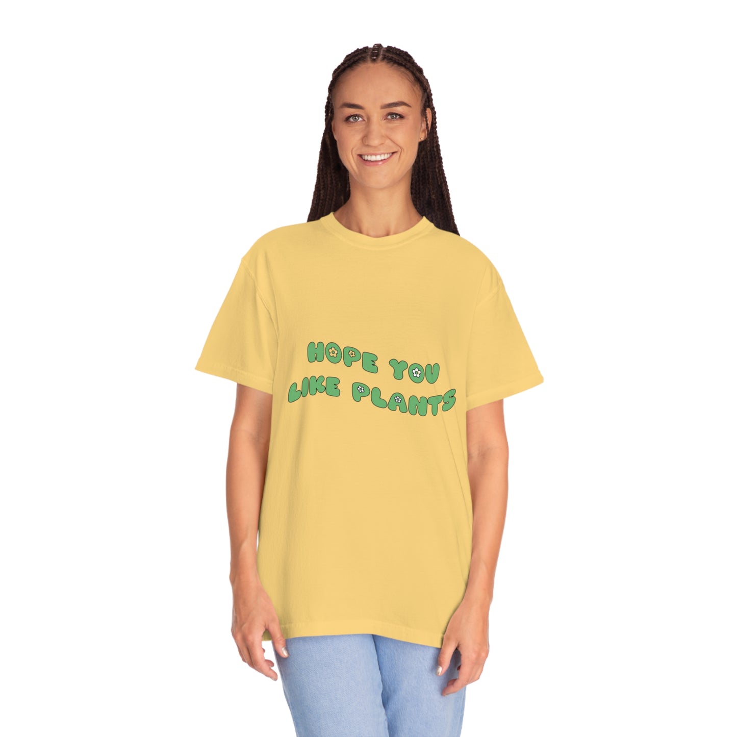 Hope You Like Plants Garment-Dyed T-shirt