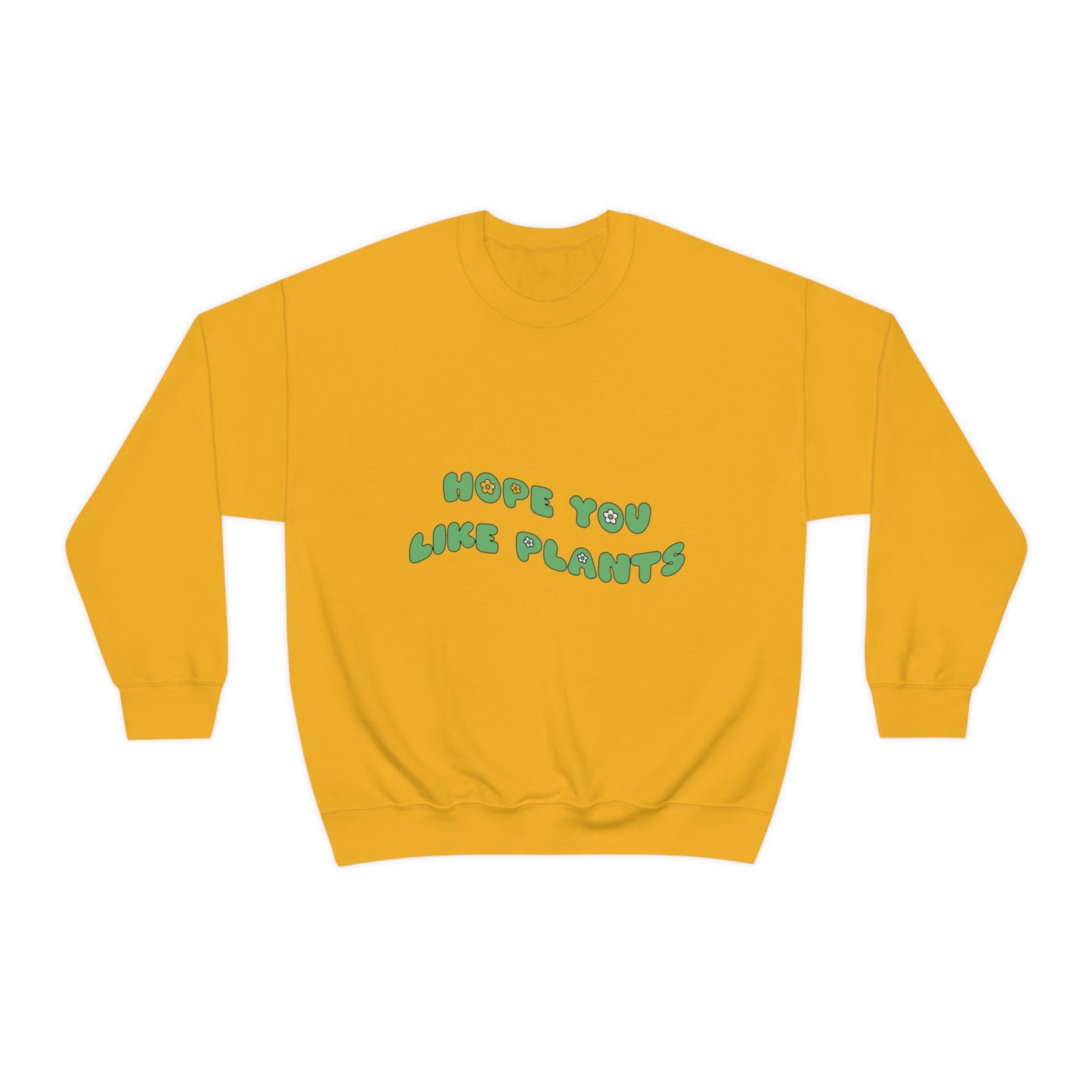 Hope You Like Plants Unisex Crewneck
