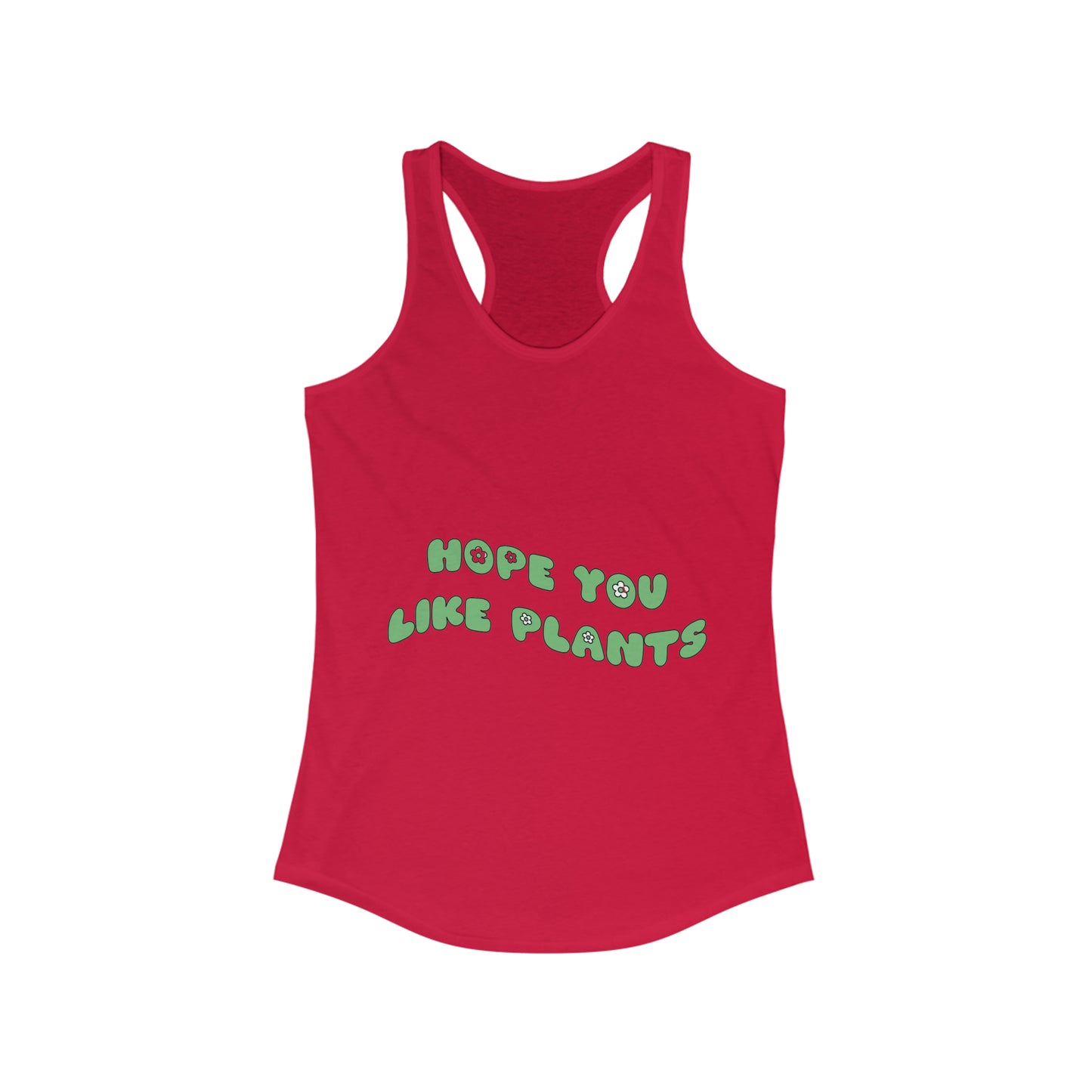 Hope You Like Plants Women's Racerback Tank