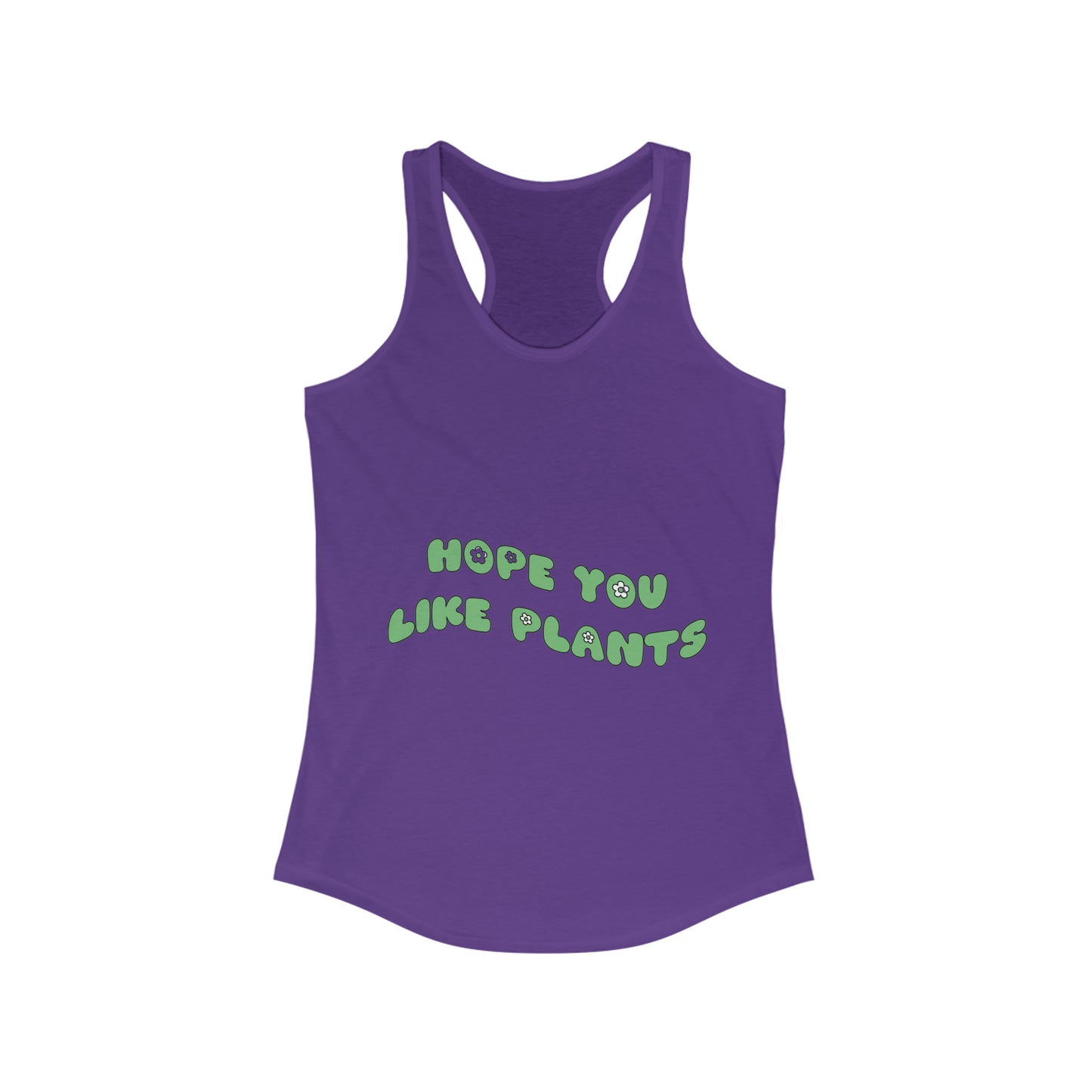 Hope You Like Plants Women's Racerback Tank