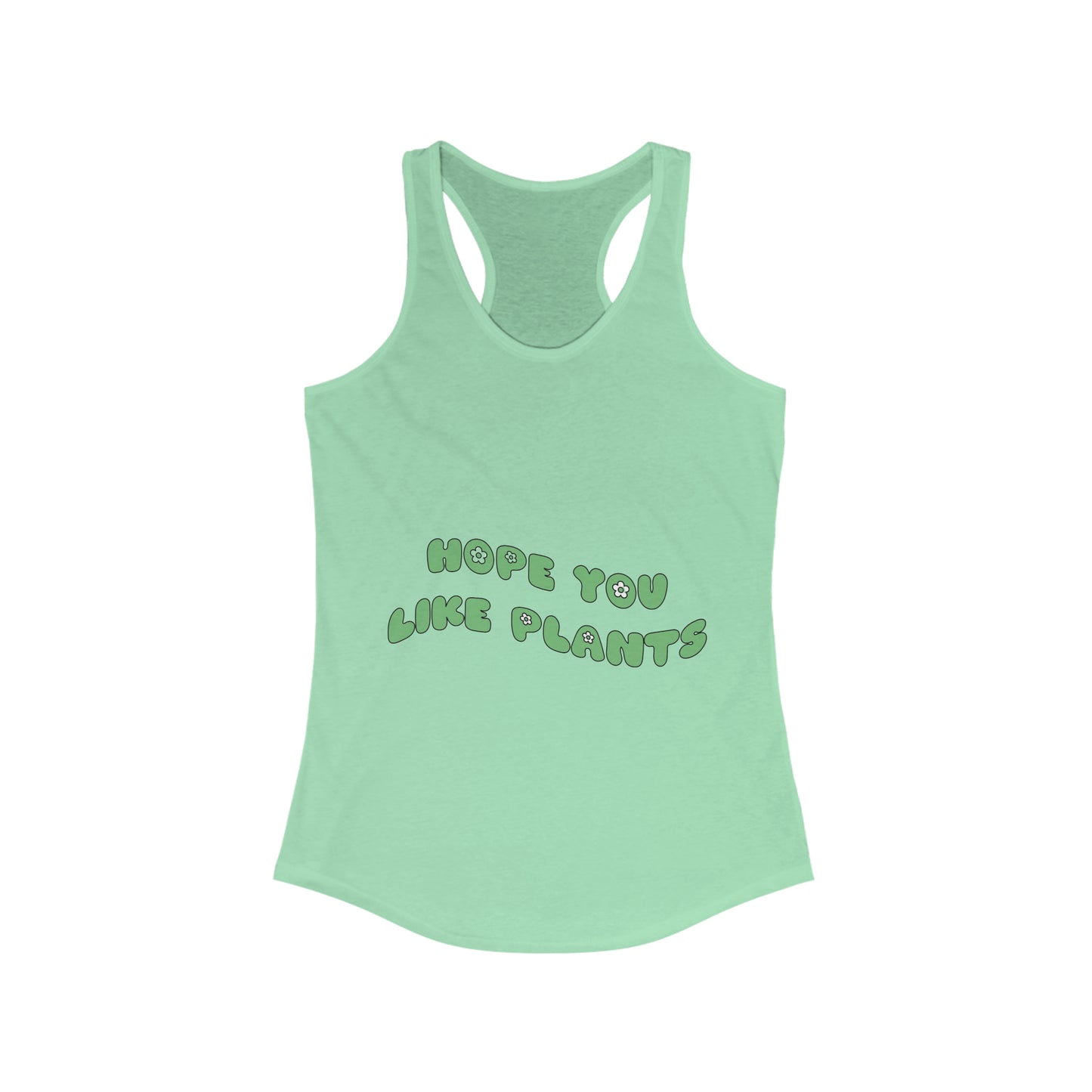Hope You Like Plants Women's Racerback Tank