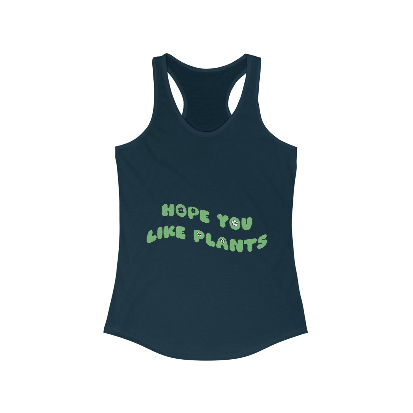 Hope You Like Plants Women's Racerback Tank