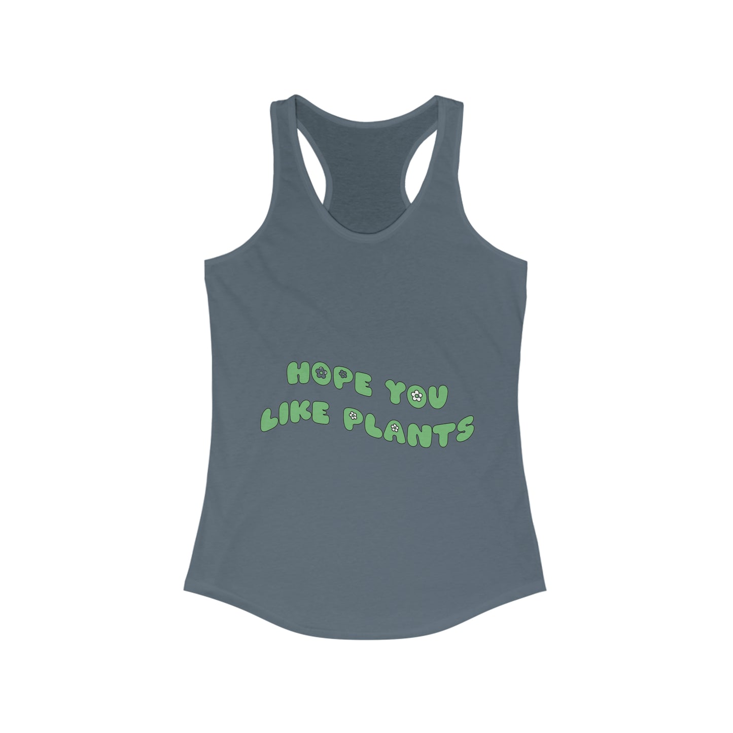 Hope You Like Plants Women's Racerback Tank