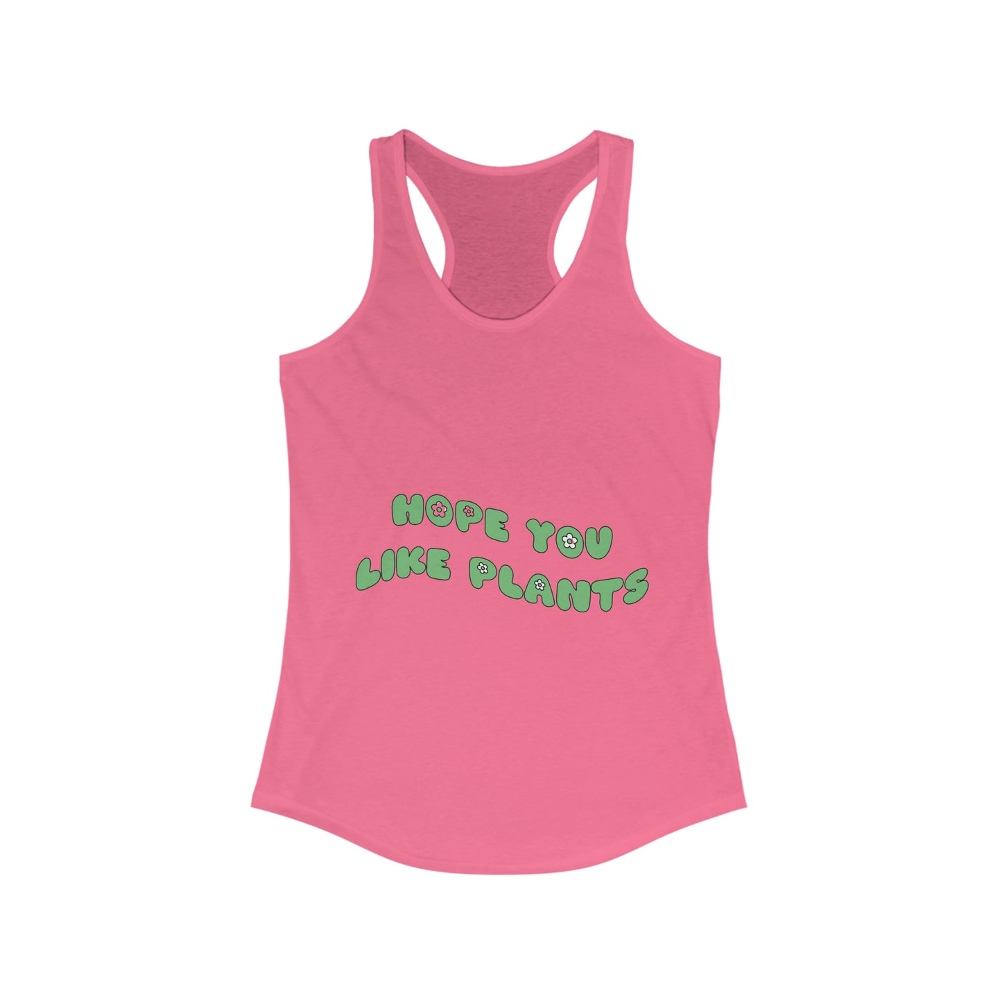 Hope You Like Plants Women's Racerback Tank