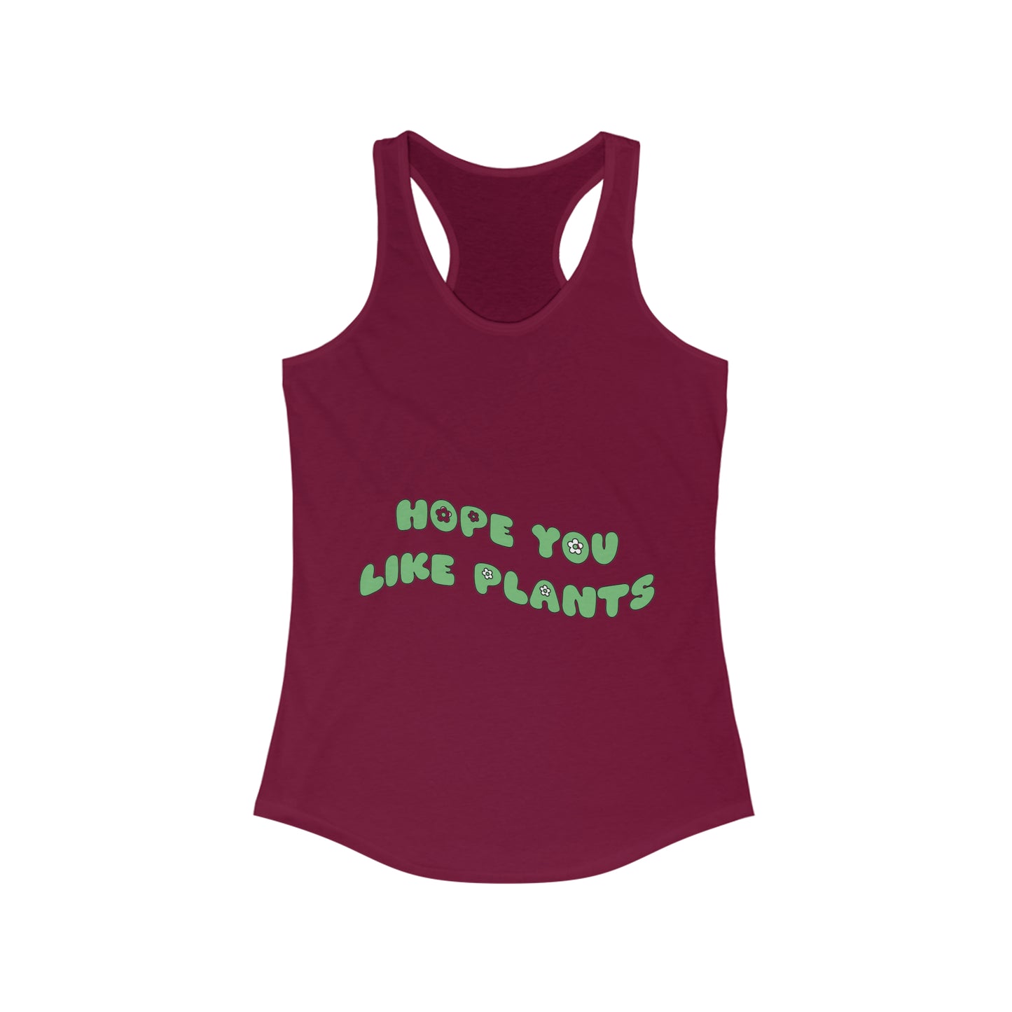 Hope You Like Plants Women's Racerback Tank