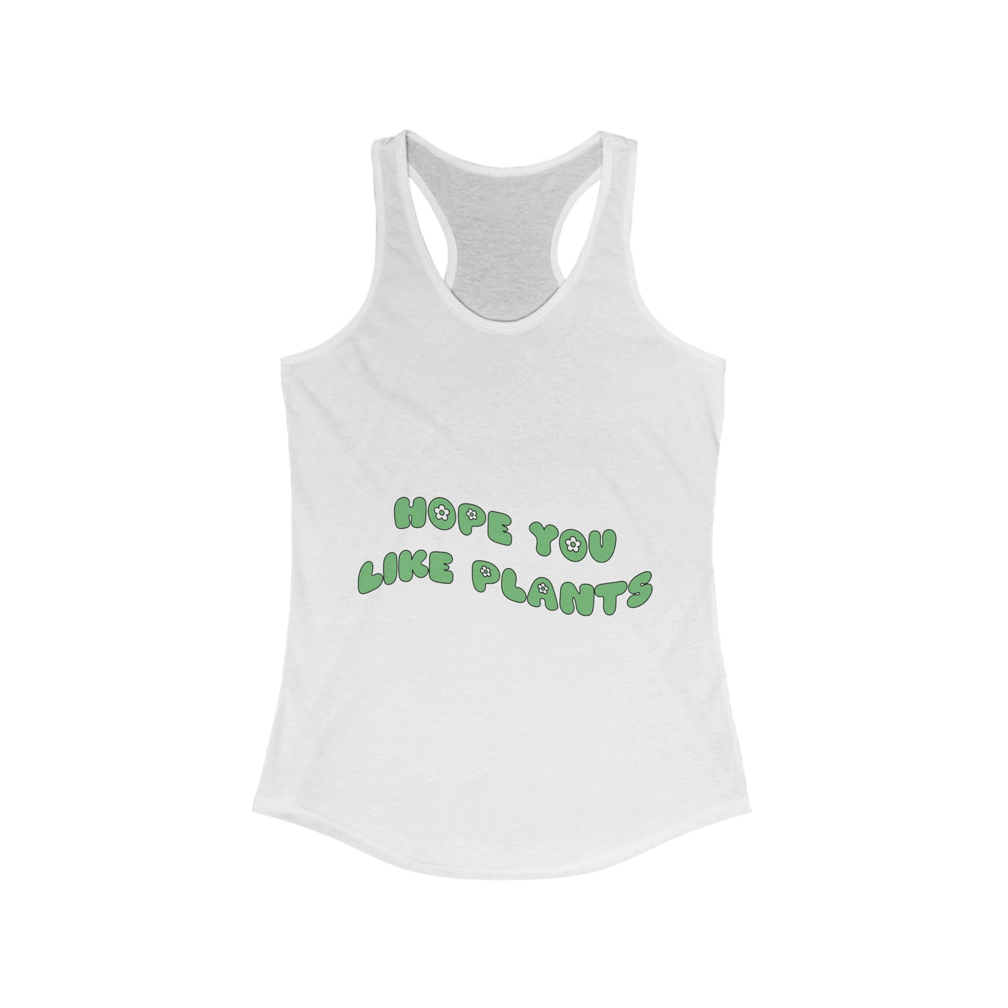 Hope You Like Plants Women's Racerback Tank