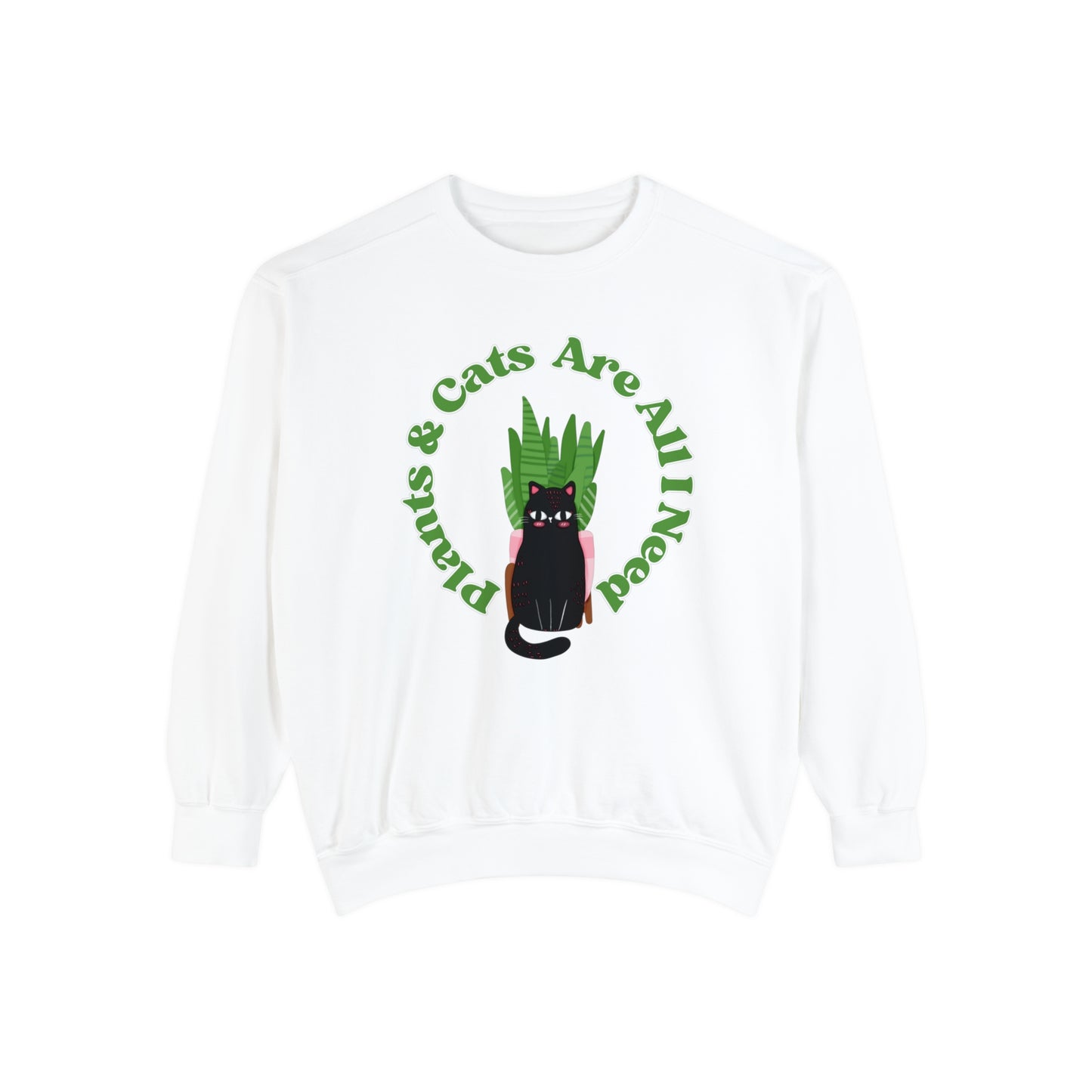 Plants & Cats Are All I Need Unisex Garment-Dyed Crewneck