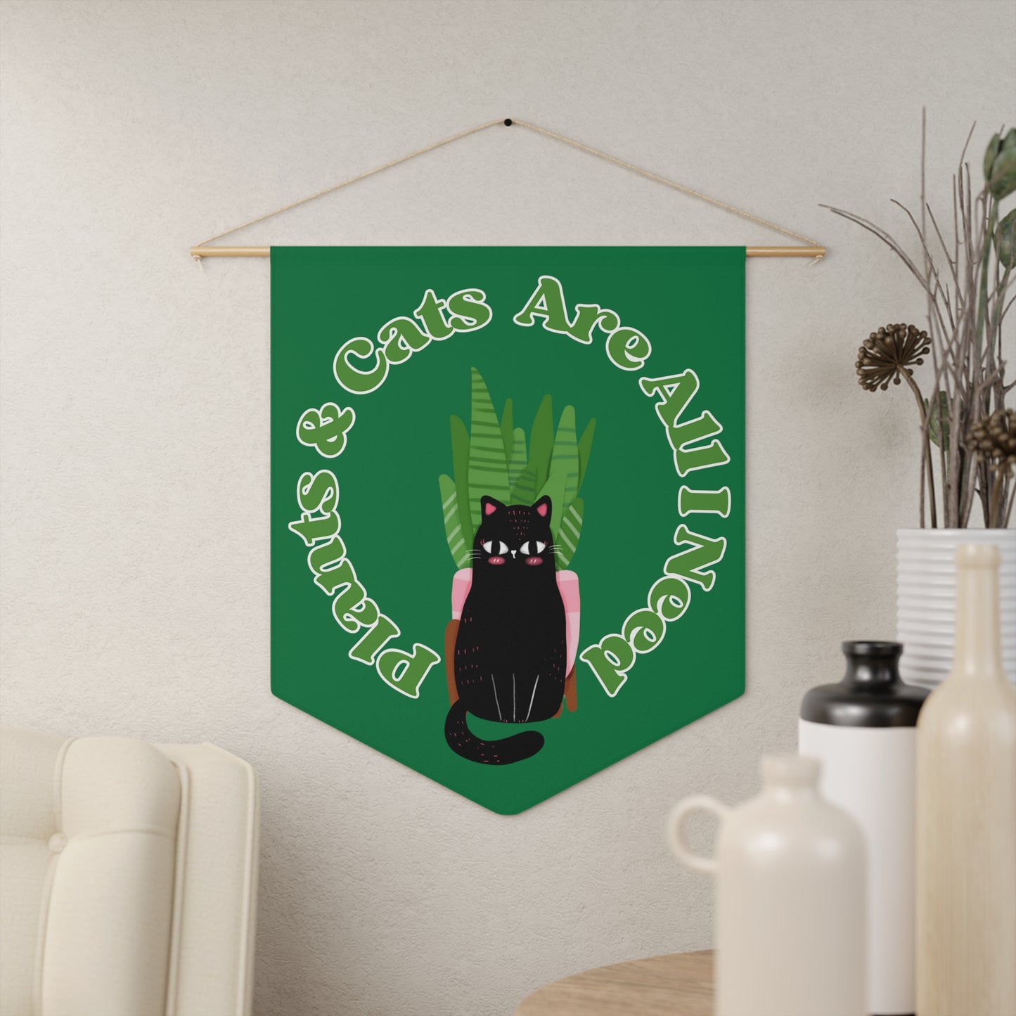 Plants & Cats Are All I Need Pennant
